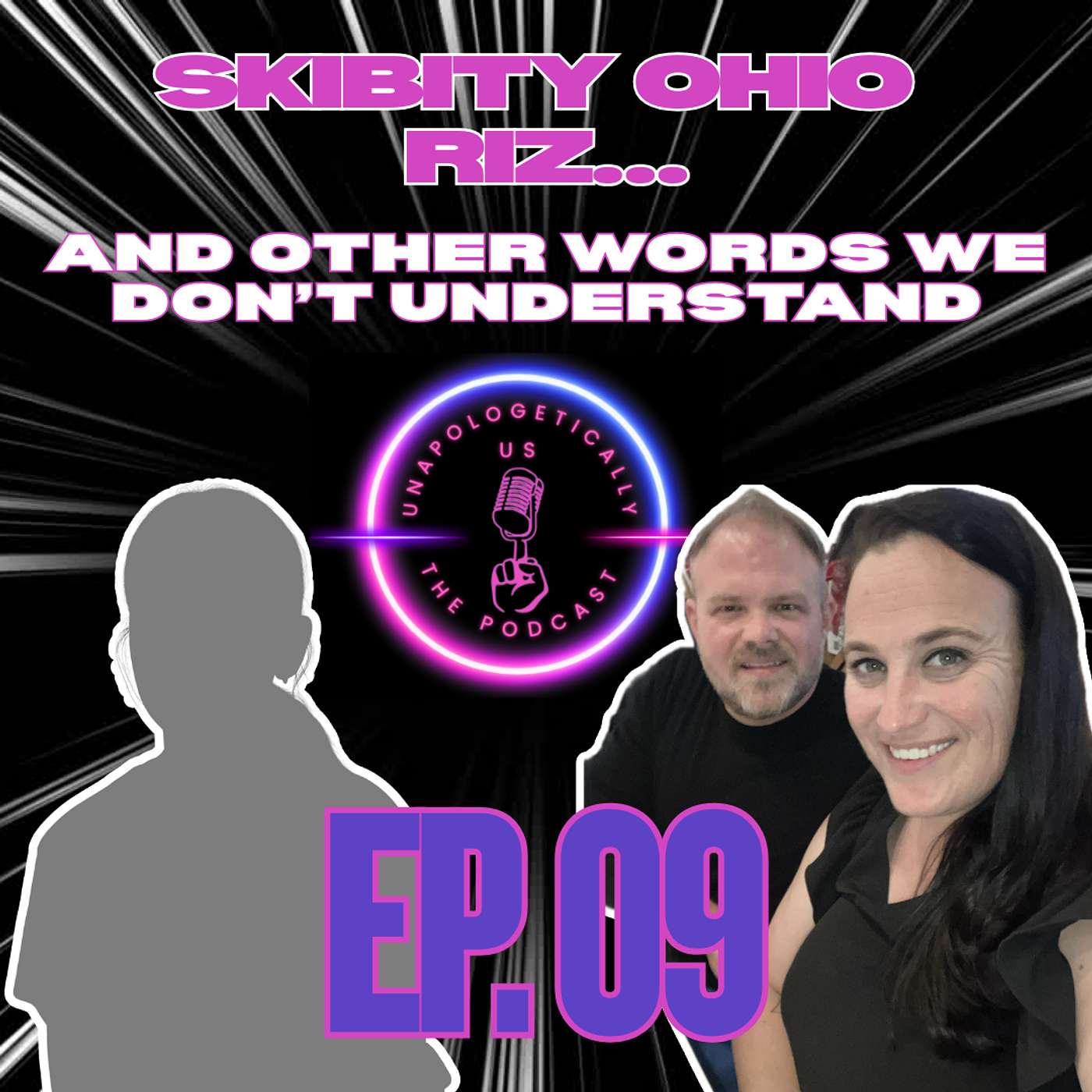 EP 09 - Skibity Ohio Riz… and Other Words We Don’t Understand