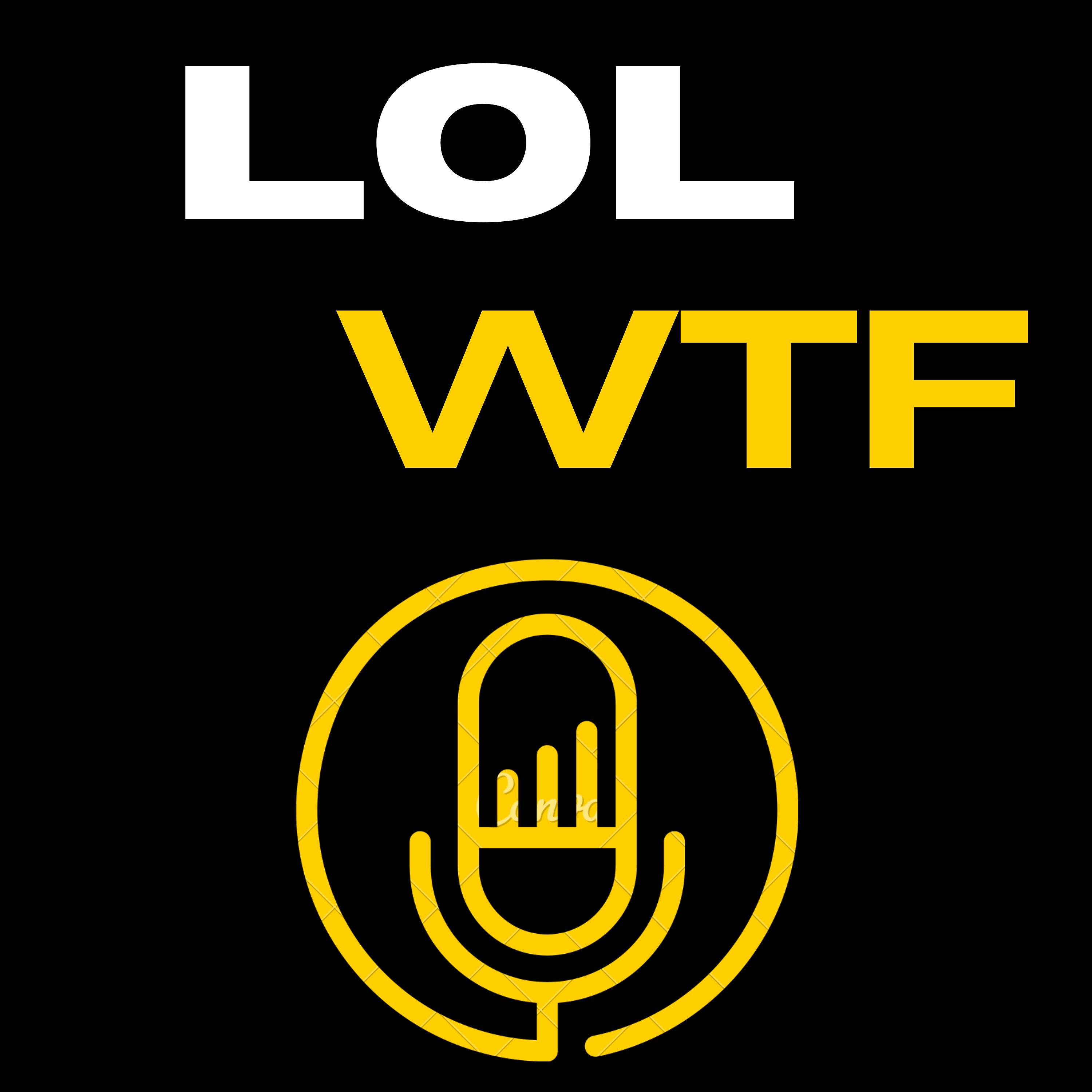 LOL WTF Podcast