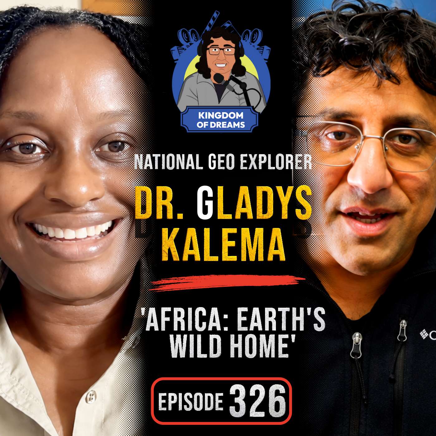 EP 326 - 'Africa: Earth's Wild Home' - Dr. Gladys Zikusoka -  National Geographic Explorer