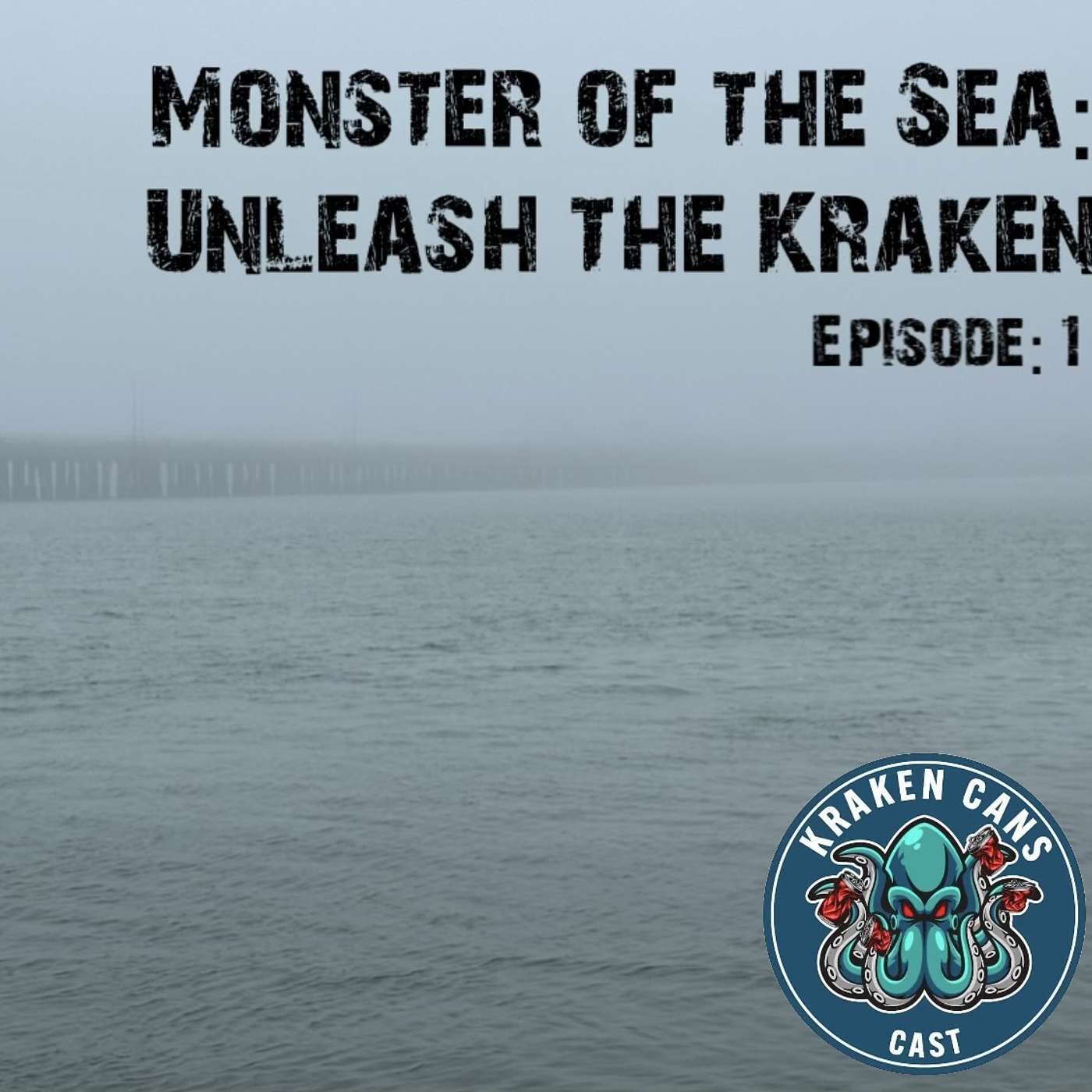 Kraken Cans Cast: Cryptids, Urban Legends, and All Things Spooky - Monster of the Sea: Unleash the Kraken