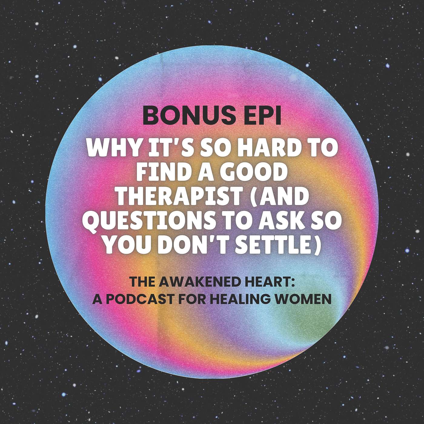 BONUS EPI: Why It’s So Hard to Find a Good Therapist (and Questions to Ask So You Don’t Settle) episode artwork