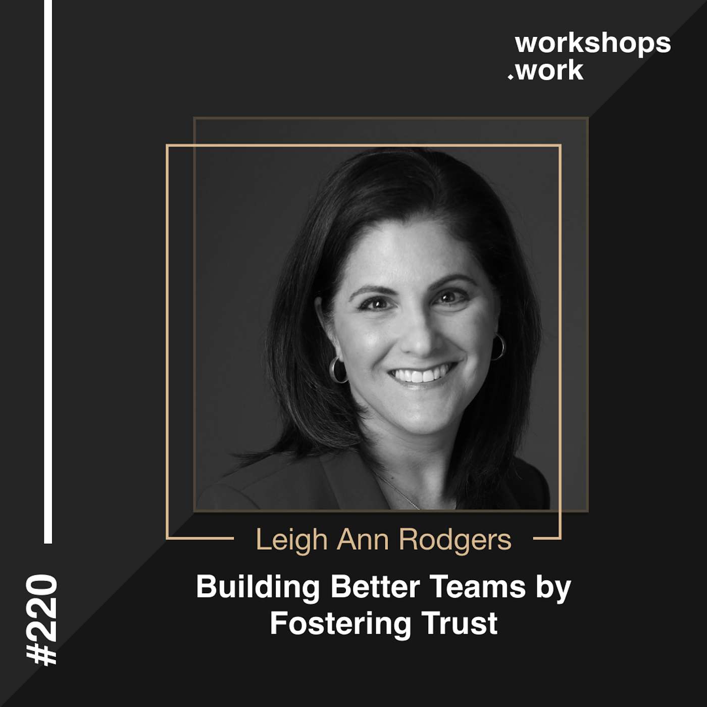 220 - Building Better Teams by Fostering Trust with Leigh Ann Rodgers