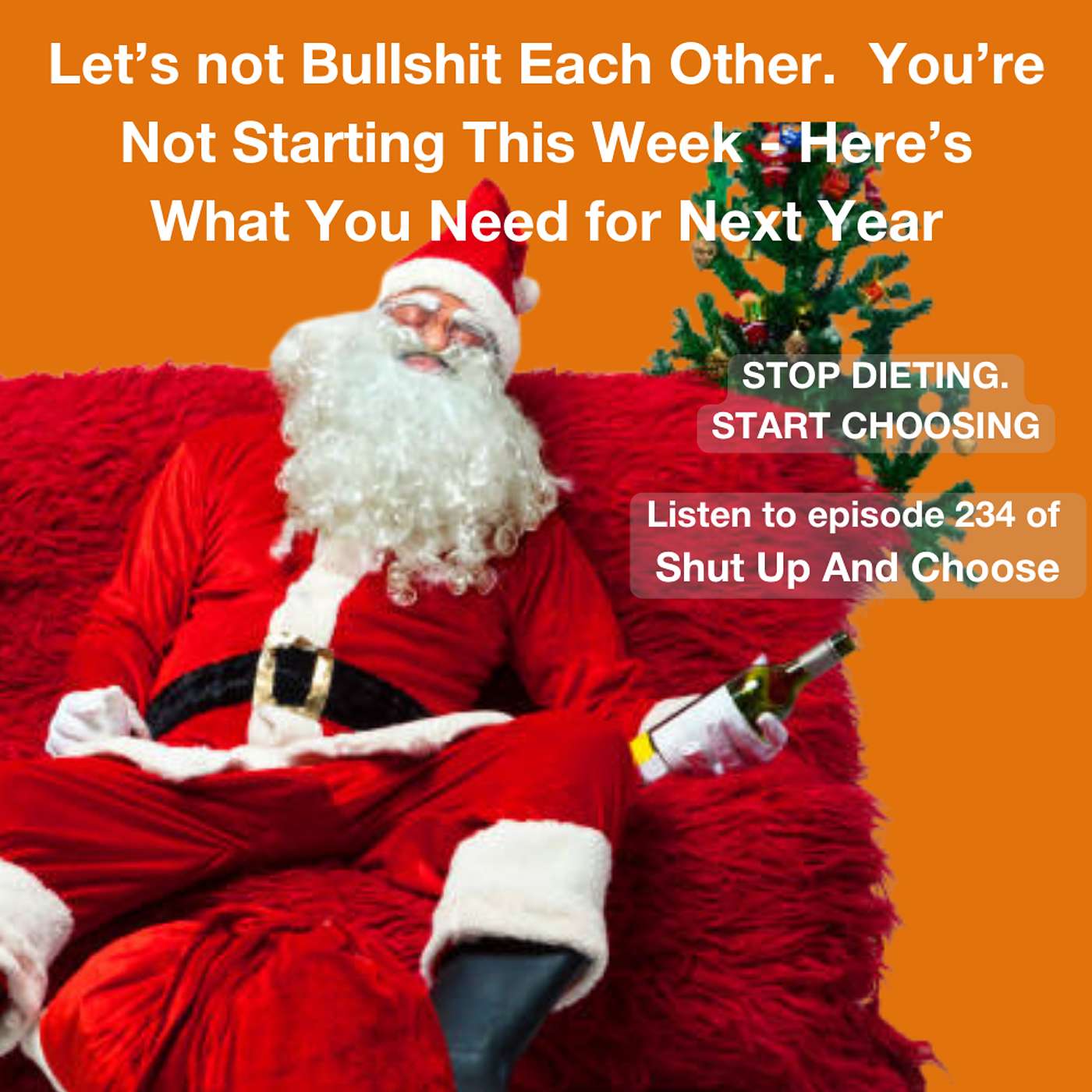 Shut Up And Choose - STOP DIETING. START CHOOSING.