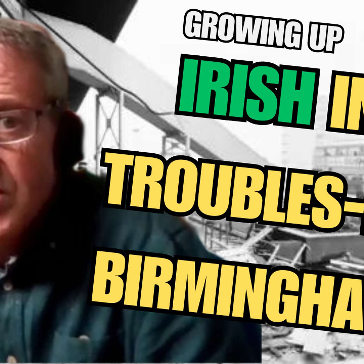 Being IRISH in Birmingham during IRA ENGLAND B*mbing Campaign | Dr. Michael Flavin