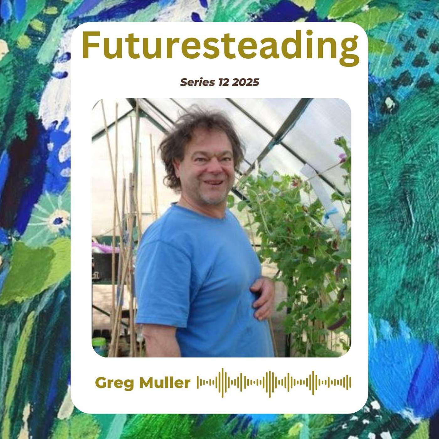 198 Gregg Muller - Creating climate resilience with community saved seeds!