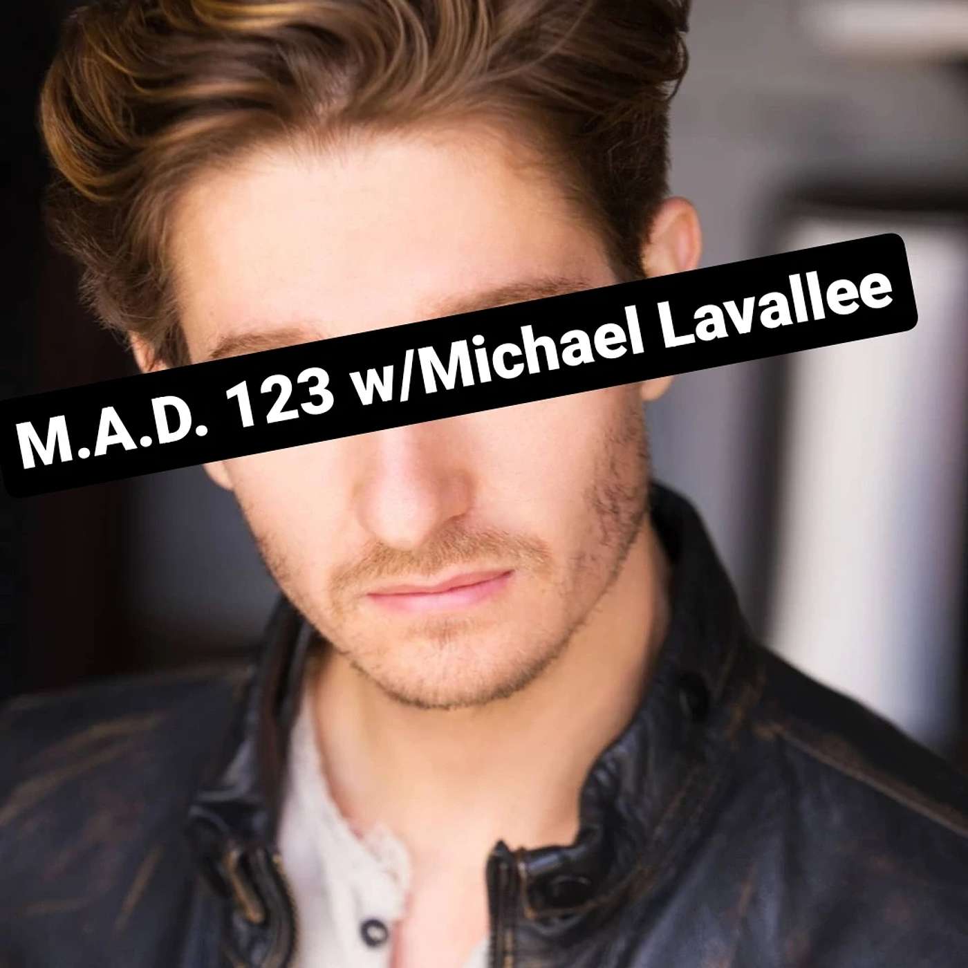 M.A.D. 123 w/Michael Lavallee