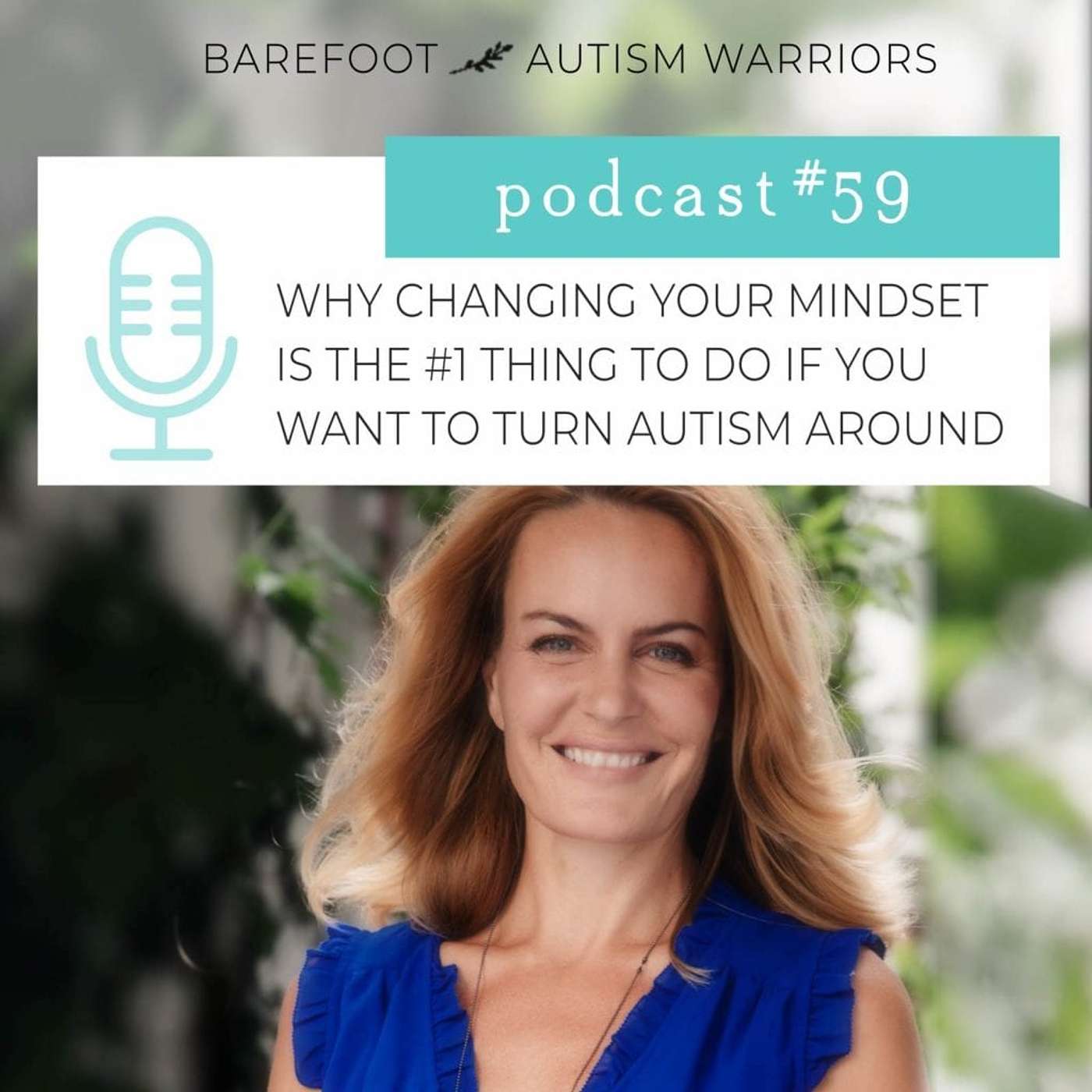 #59 WHY CHANGING YOUR MINDSET IS THE #1 THING TO DO IF YOU WANT TO TURN AUTISM AROUND. episode artwork