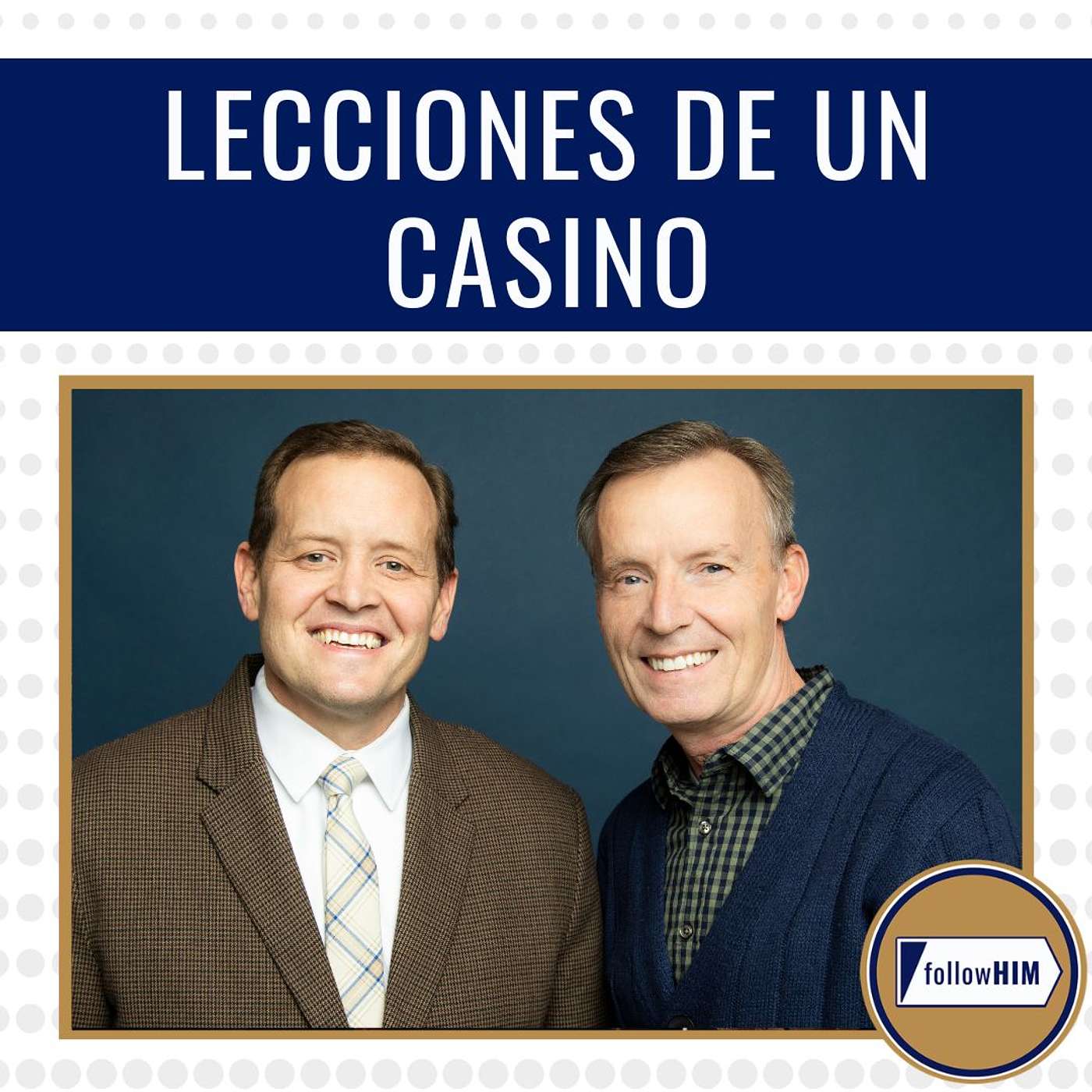 Lecciones de un Casino • followHIM Favorites • 23 febrero - 1 marzo • Ven, Sígueme
