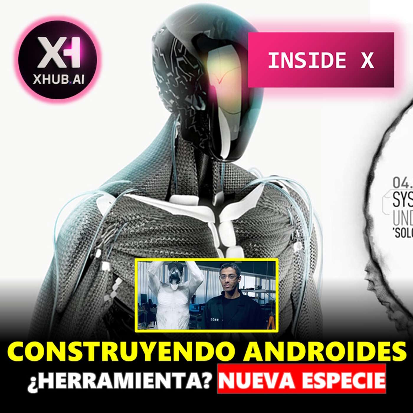 T5.E194. INSIDE X AI CONSTRUYENDO ANDROIDES ¿Herramientas? Nueva especie.