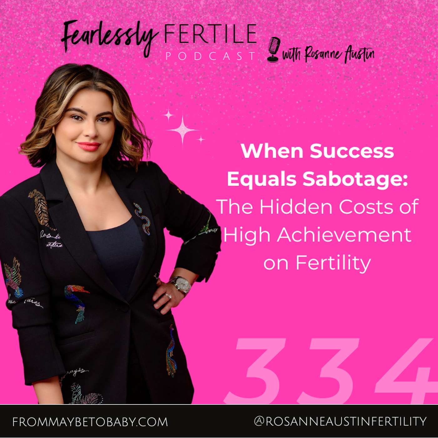 EP334: When Success Equals Sabotage: The Hidden Costs of High Achievement on Fertility episode artwork