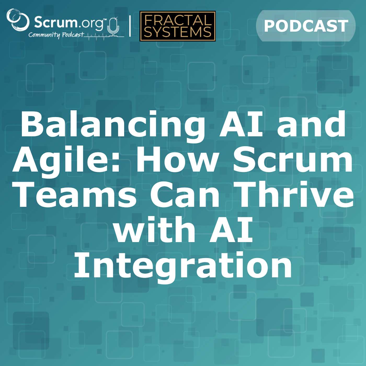 cover of episode Balancing AI and Agile: How Scrum Teams Can Thrive with AI Integration