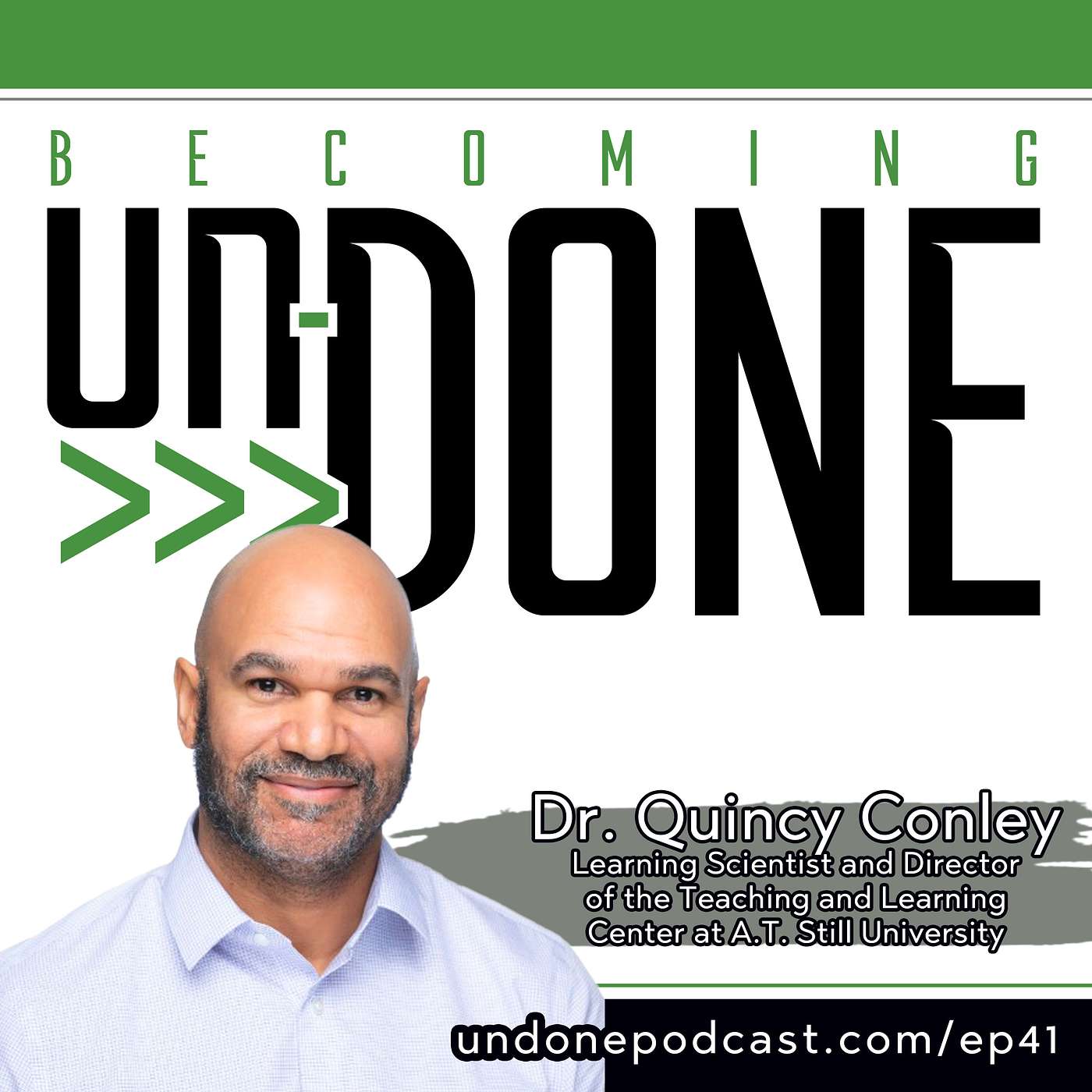 EP41: LEARN with Learning Scientist and Director of Center for Teaching and Learning at A.T. Still University Dr. Quincy Conley