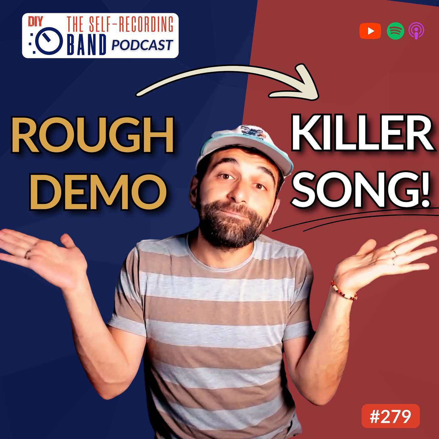 279: From Rough Demo To Killer Song (Pre-Production & Songwriting Deep Dive)