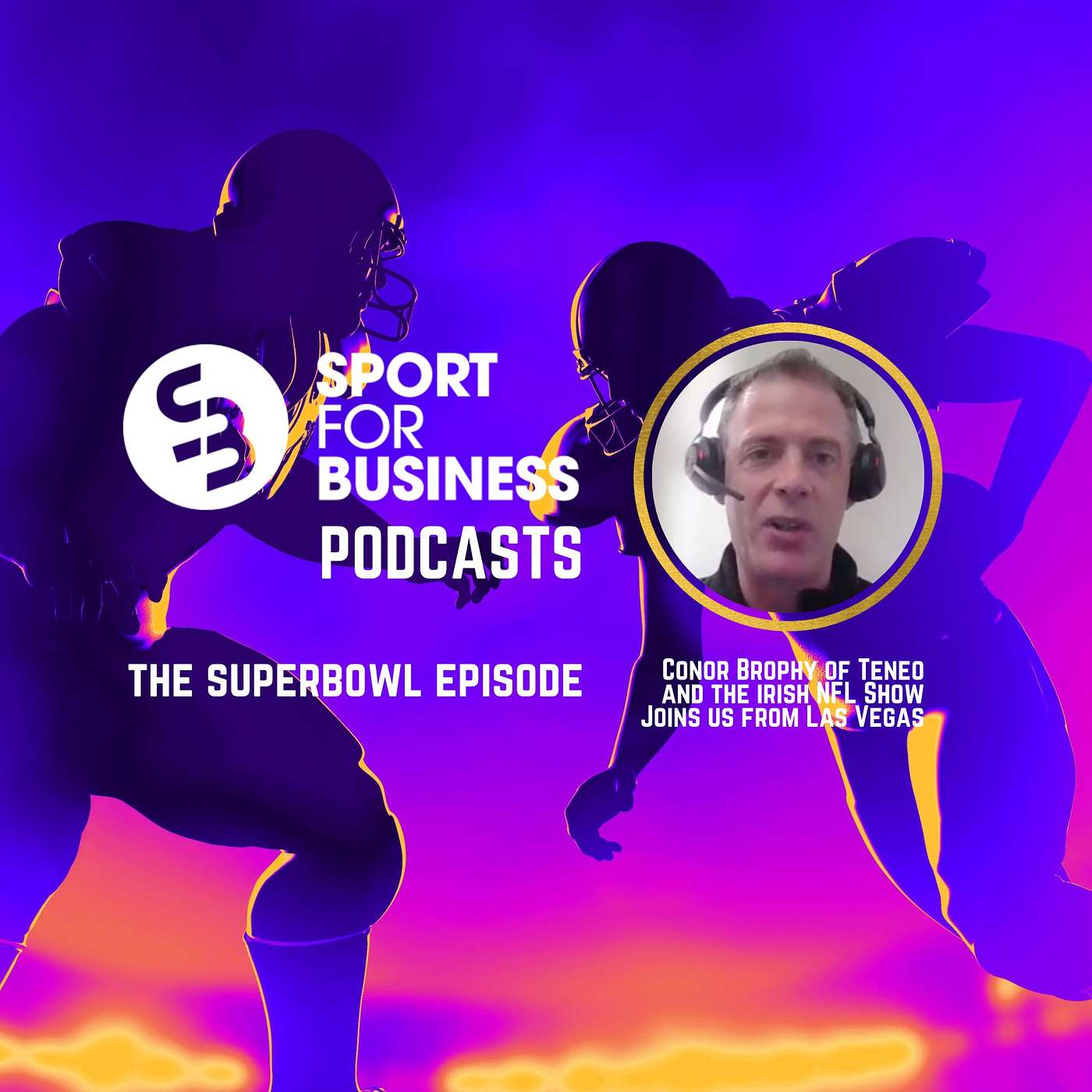 The Superbowl Episode with Conor Brophy in Las Vegas - A Sport for Business Podcast