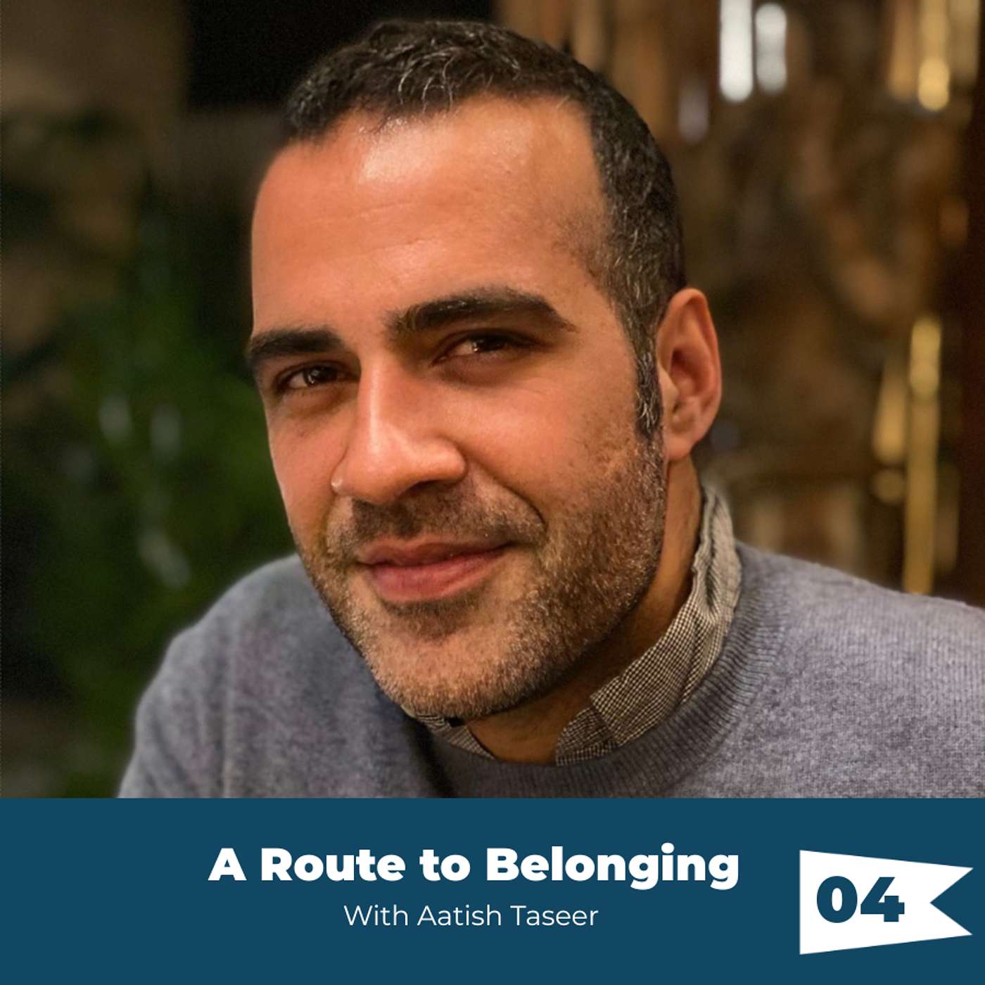 Episode 04: Aatish Taseer - A Route to Belonging