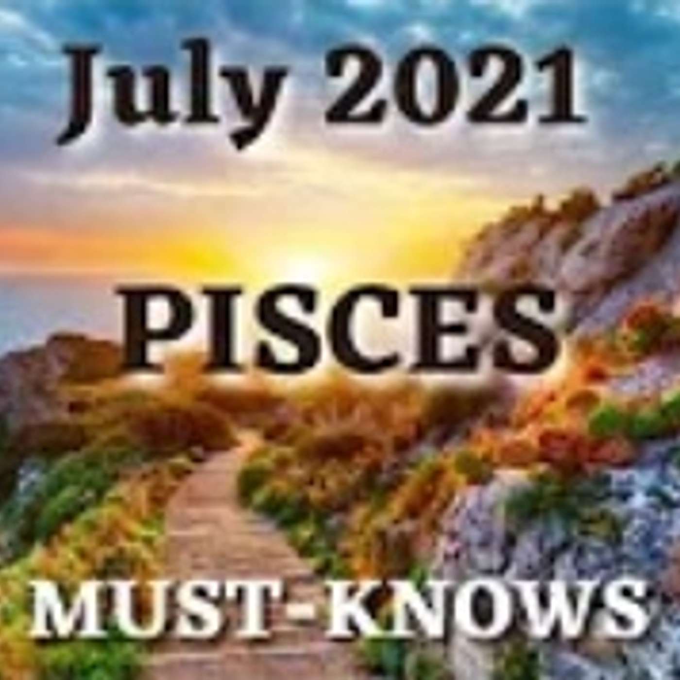 Pisces July 2021 Astrology (Must-Knows)