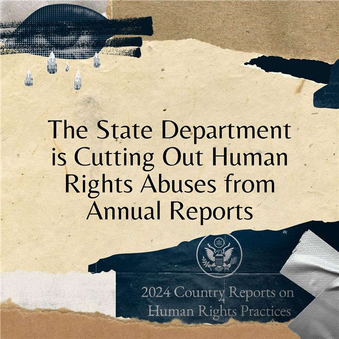 The State Department is Cutting Out Human Rights Abuses from Annual Reports