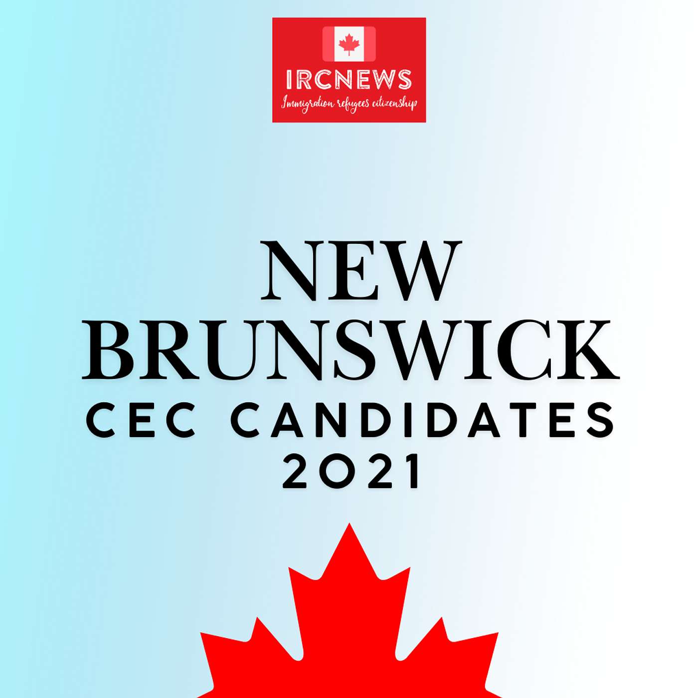 Canada Immigration Total CEC Express Entry Candidate selection for the province of New Brunswick in 2021