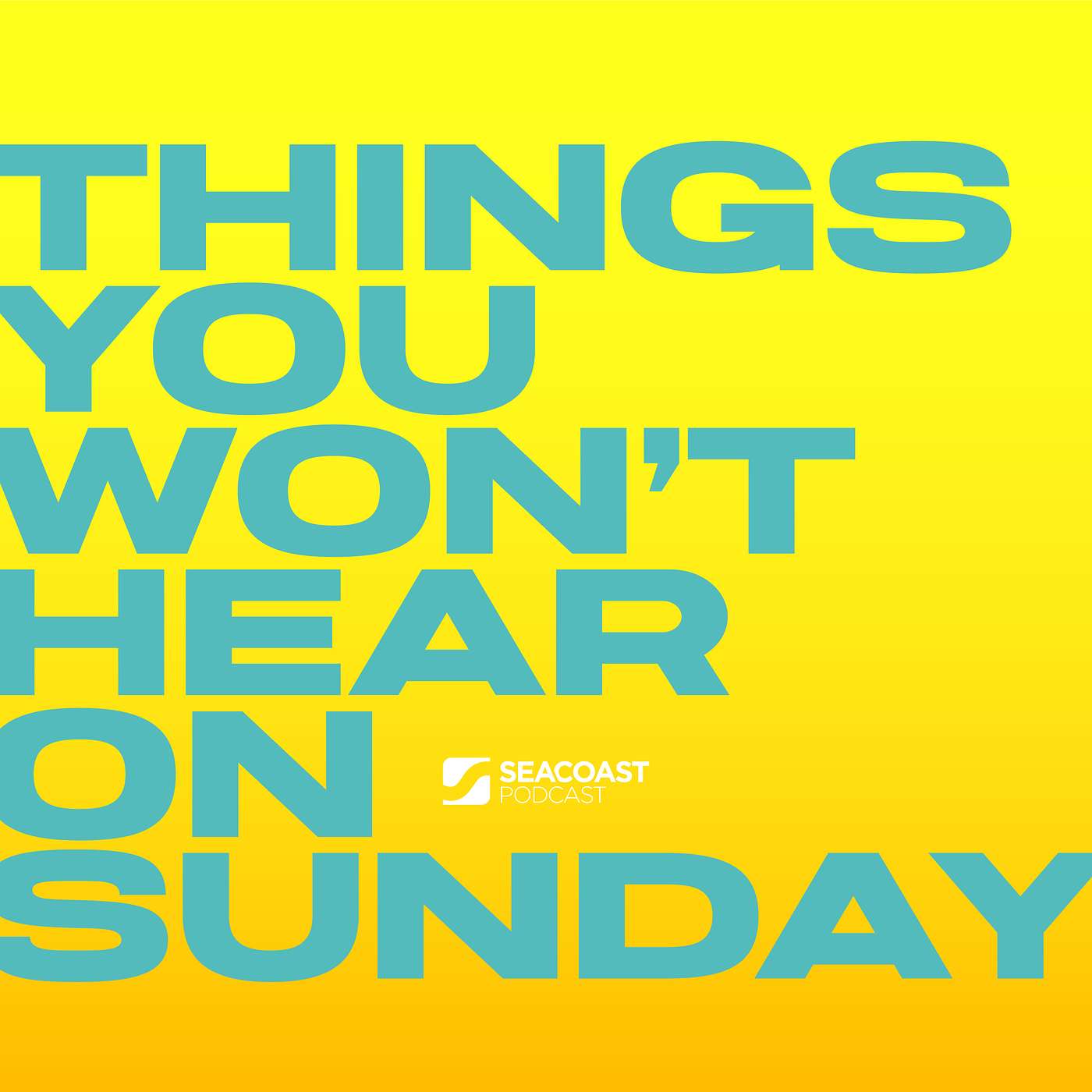 The Seacoast Podcast: Things You Won\'t Hear On Sunday