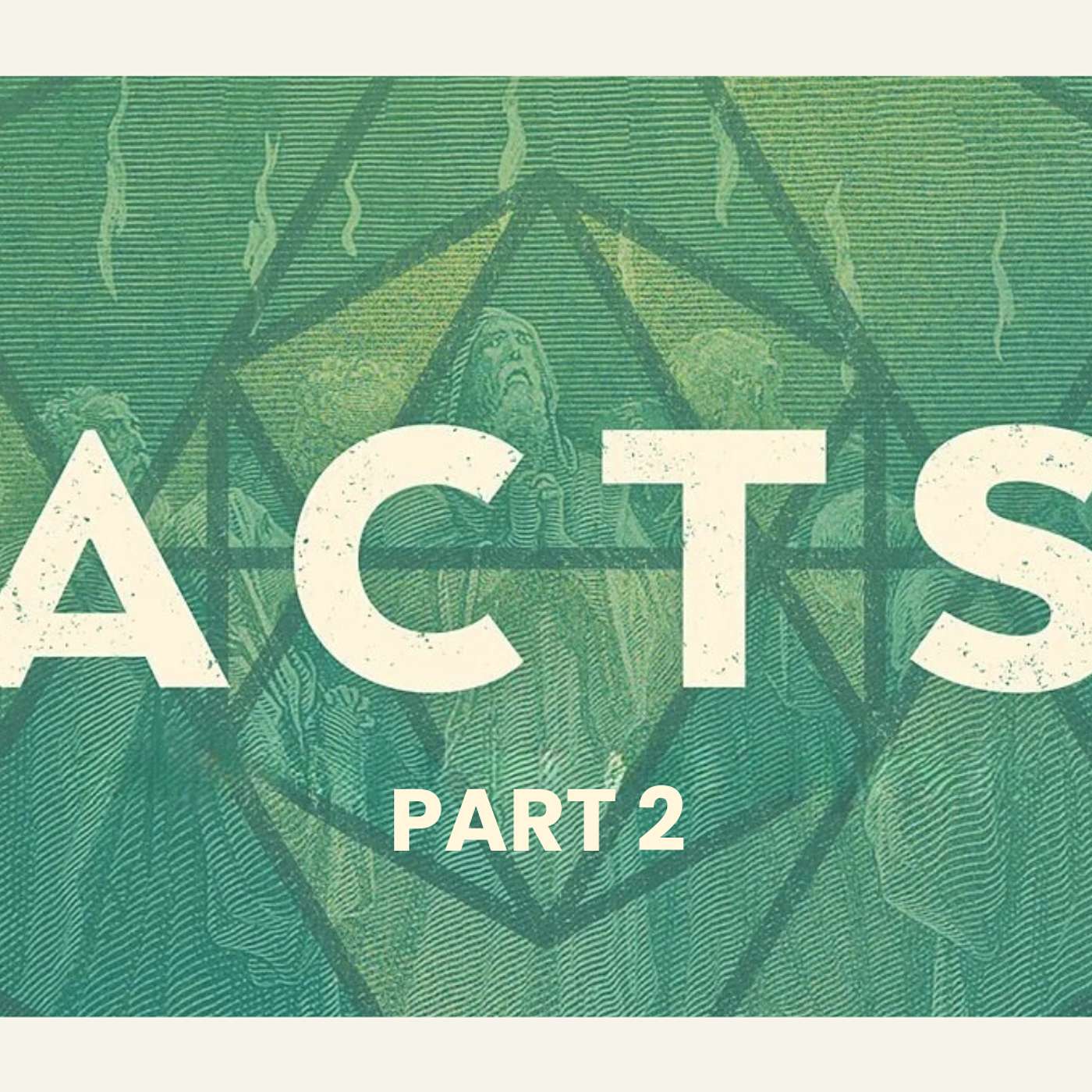 Acts: Part 2: The Church Emboldened // Bold Prayers