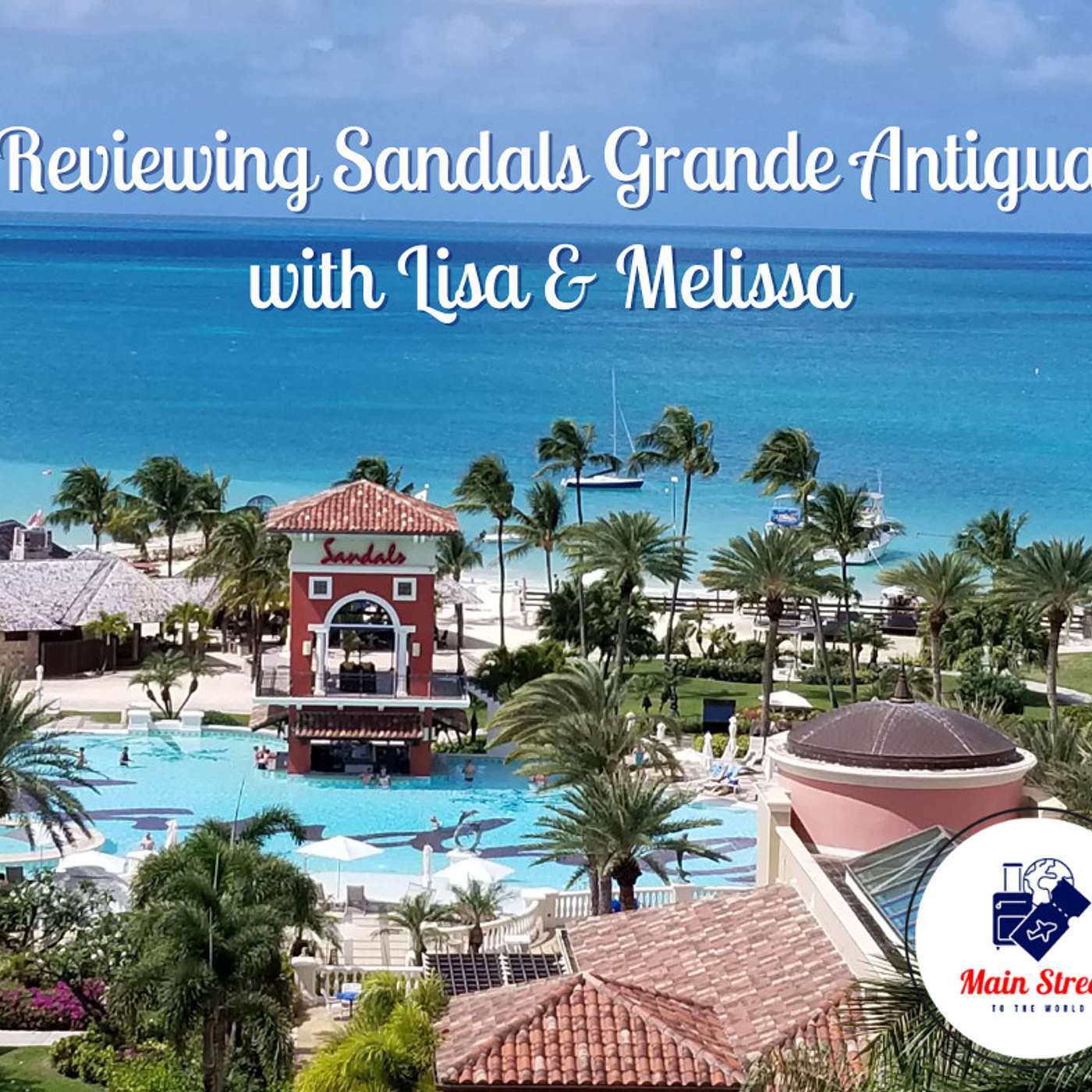 Exploring Sandals Grande Antigua with Melissa Lenox and Lisa Wainwright