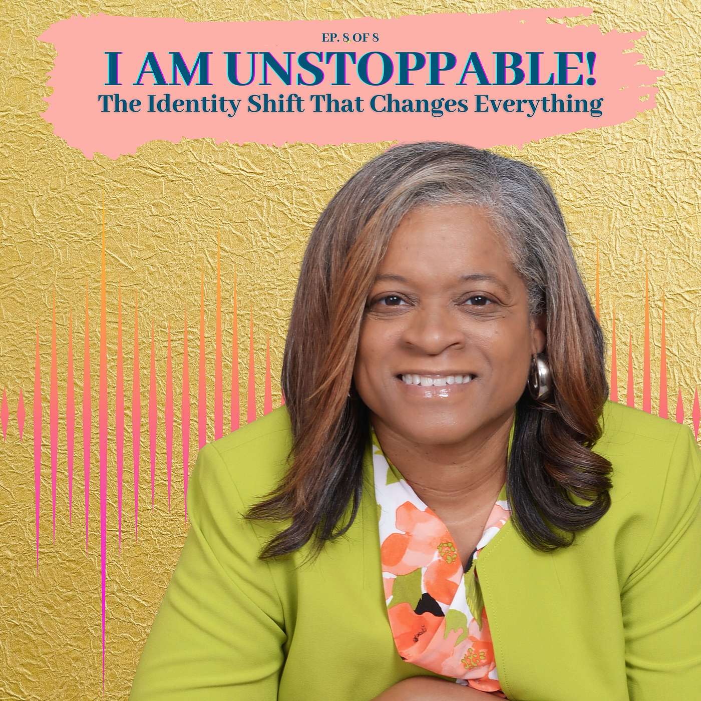 I AM Unstoppable — The Identity Shift That Changes Everything - Ep 8 of 8 I AM Unstoppable — The Identity Shift That Changes Everything - Ep 8 of 8