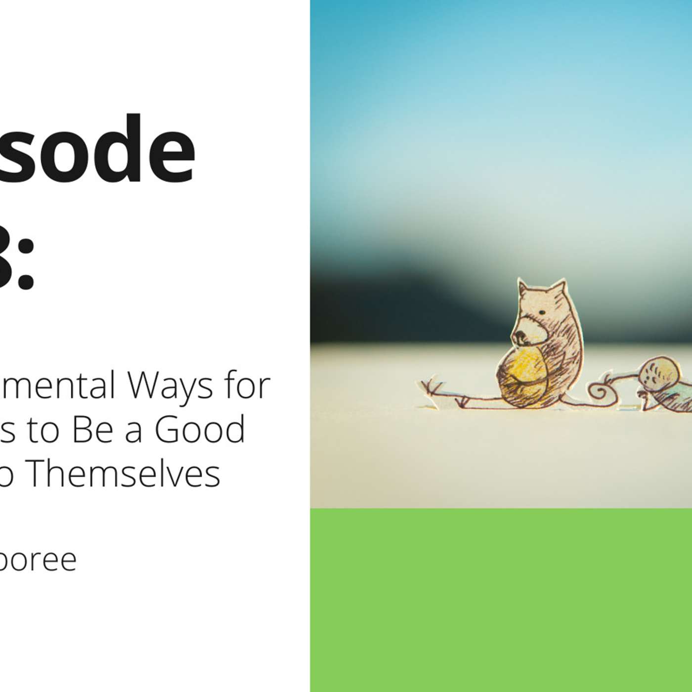 OTT: 158 5 Fundamental Ways for Teachers to Be a Good Friend to Themselves