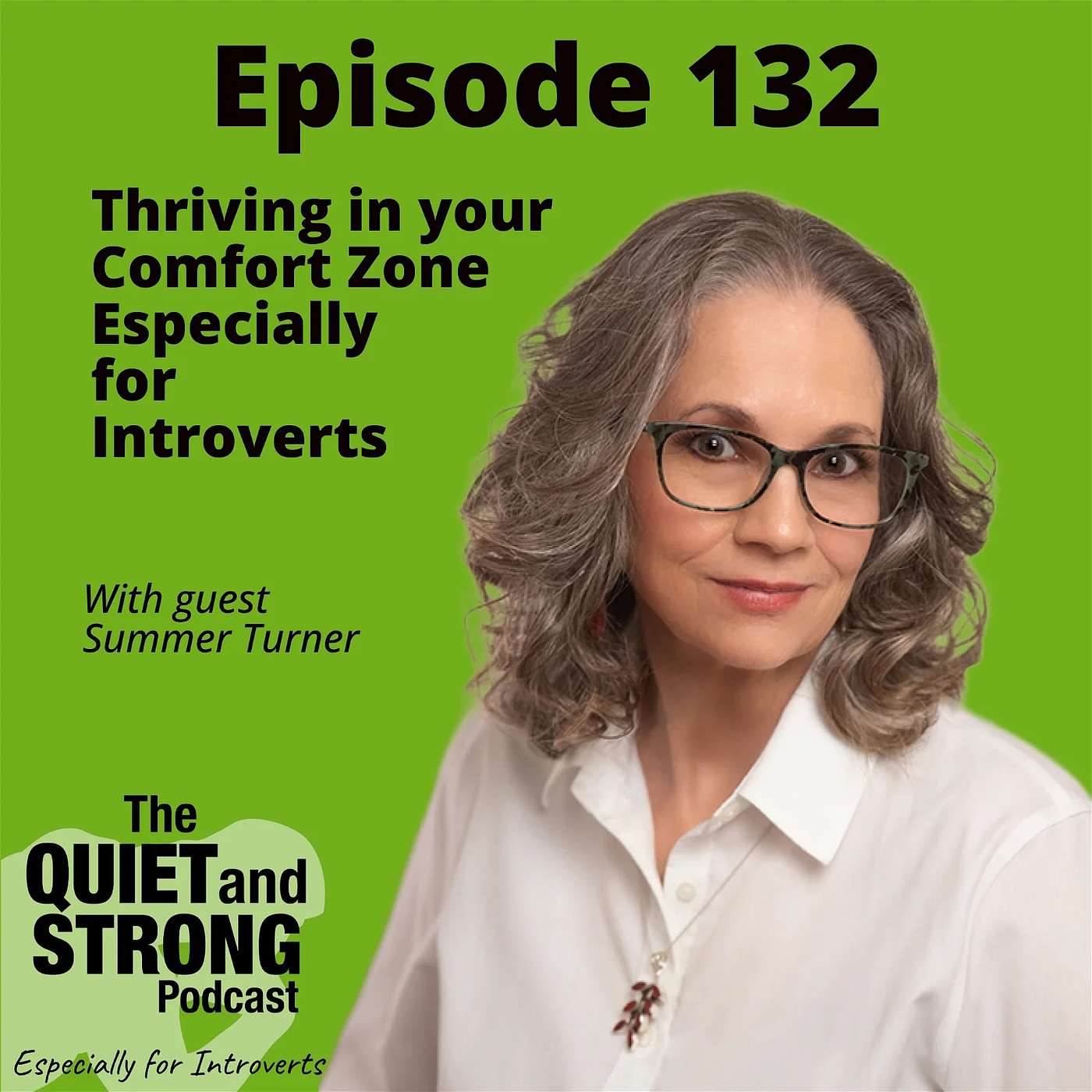 cover of episode Ep 132 - Thriving in Your Comfort Zone, Especially for Introverts, with Guest Summer Turner