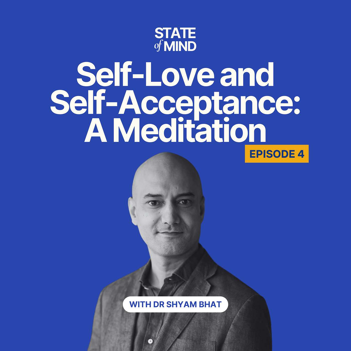 Self-Love and Self-Acceptance : A Meditation | State of Mind with Dr Shyam