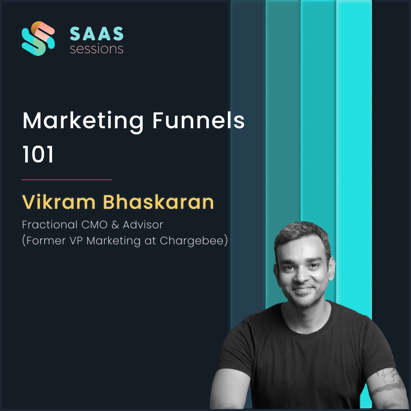 S7E1 - Marketing Funnels 101 ft. Vikram Bhaskaran, Fractional CMO (former VP of Marketing, Chargebee)