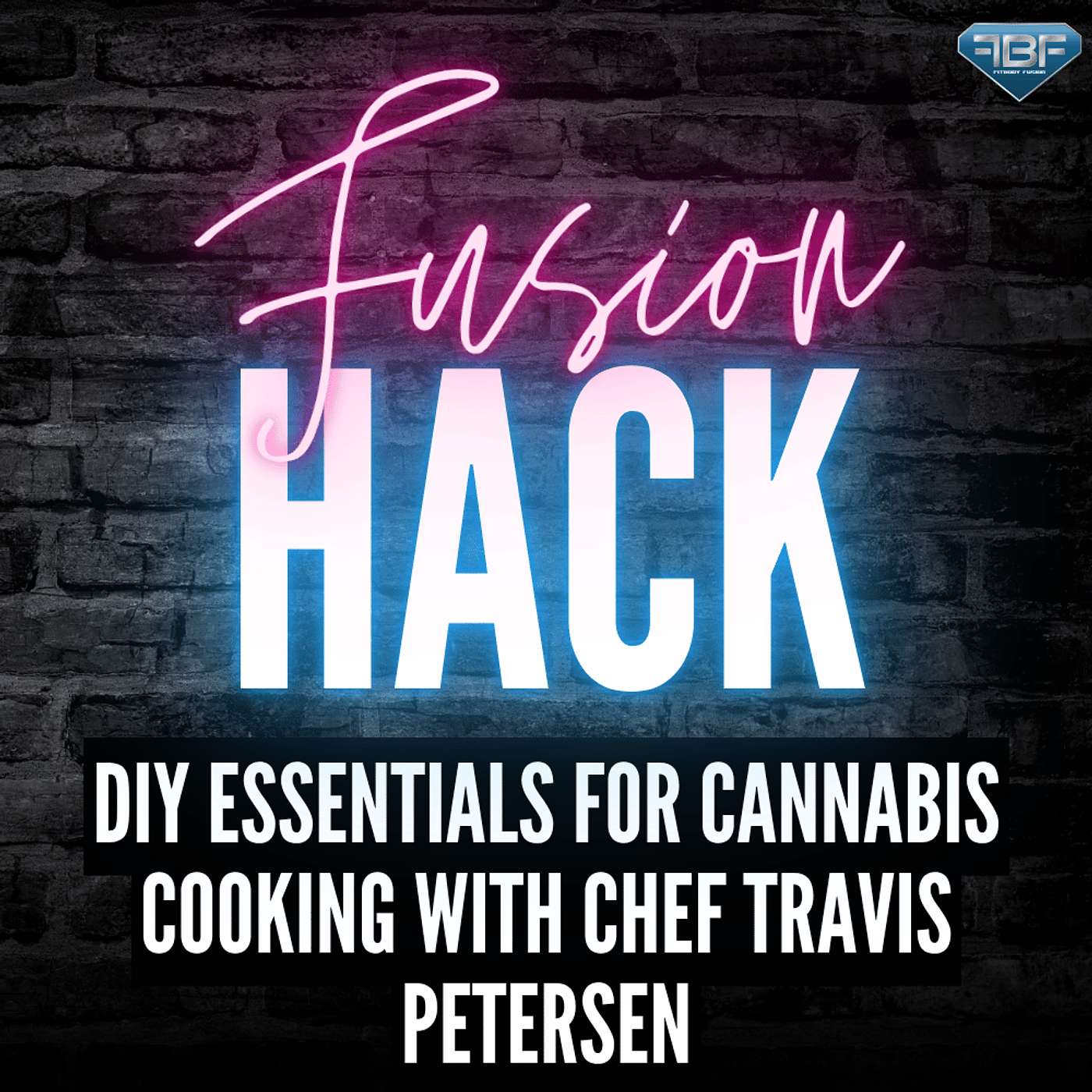 Fusion Hack: DIY Essentials For Cannabis Cooking with Chef Travis Petersen