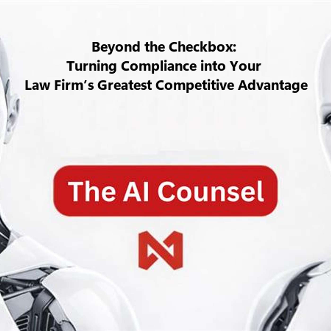 Beyond the Checkbox: Turning Compliance into Your Law Firm’s Greatest Competitive Advantage episode artwork