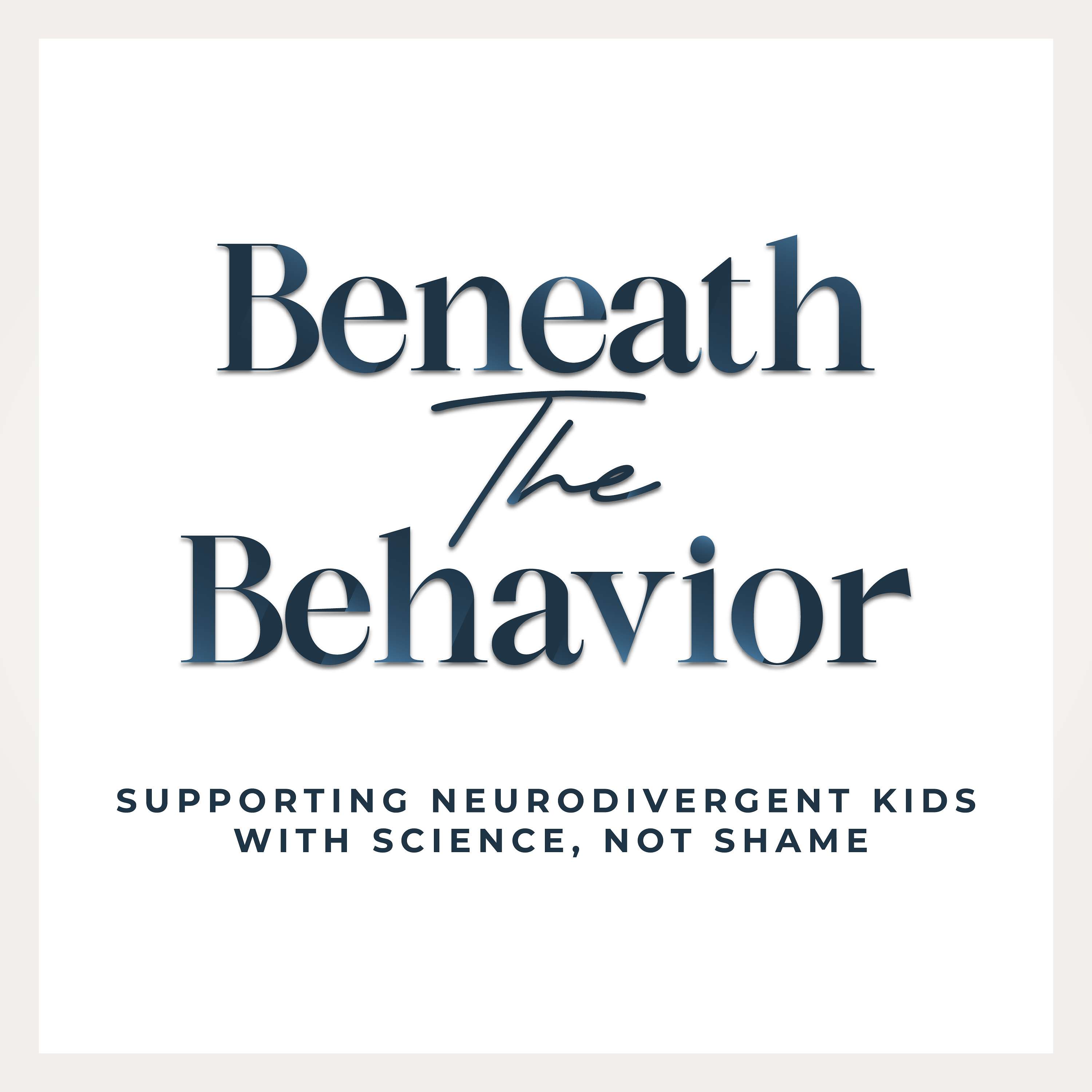 Beneath the Behavior: Supporting Neurodivergent Kids With Science, Not Shame