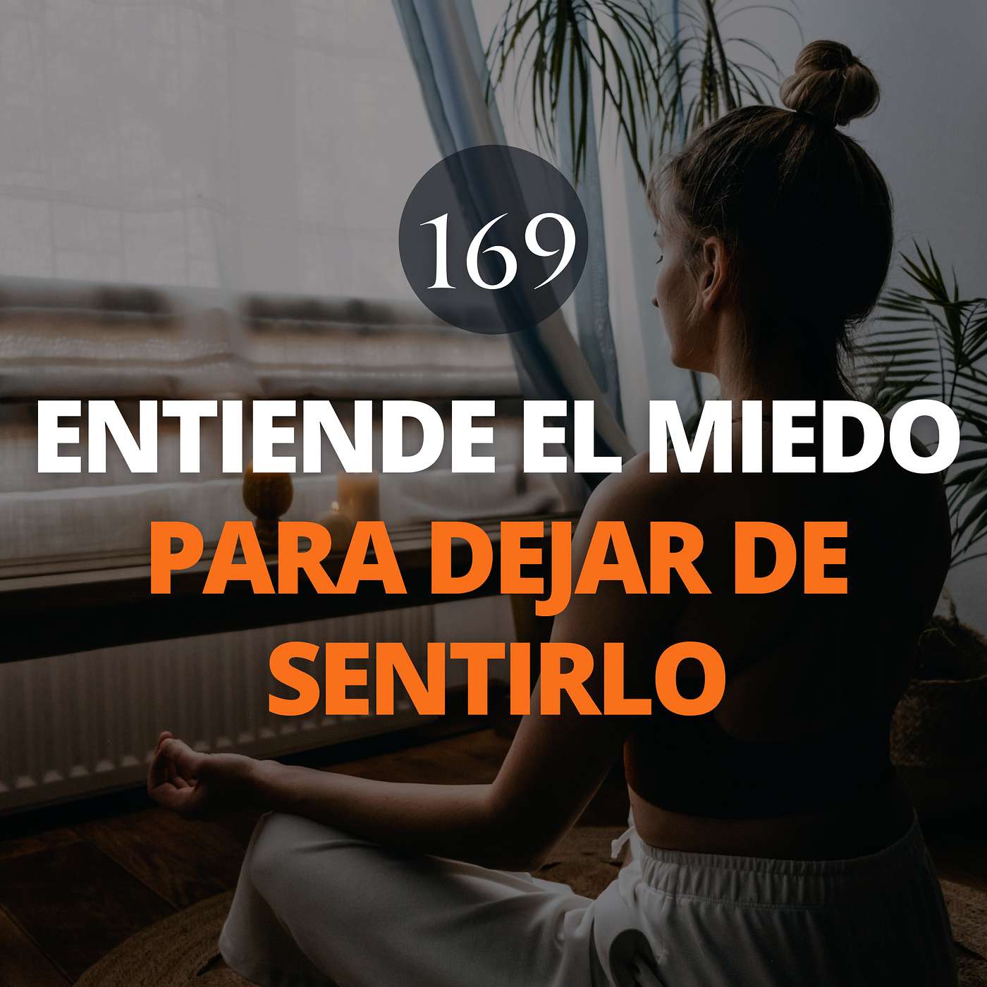 ENTIENDE EL MIEDO Y COLÓCATE POR ENCIMA DE EL episode artwork