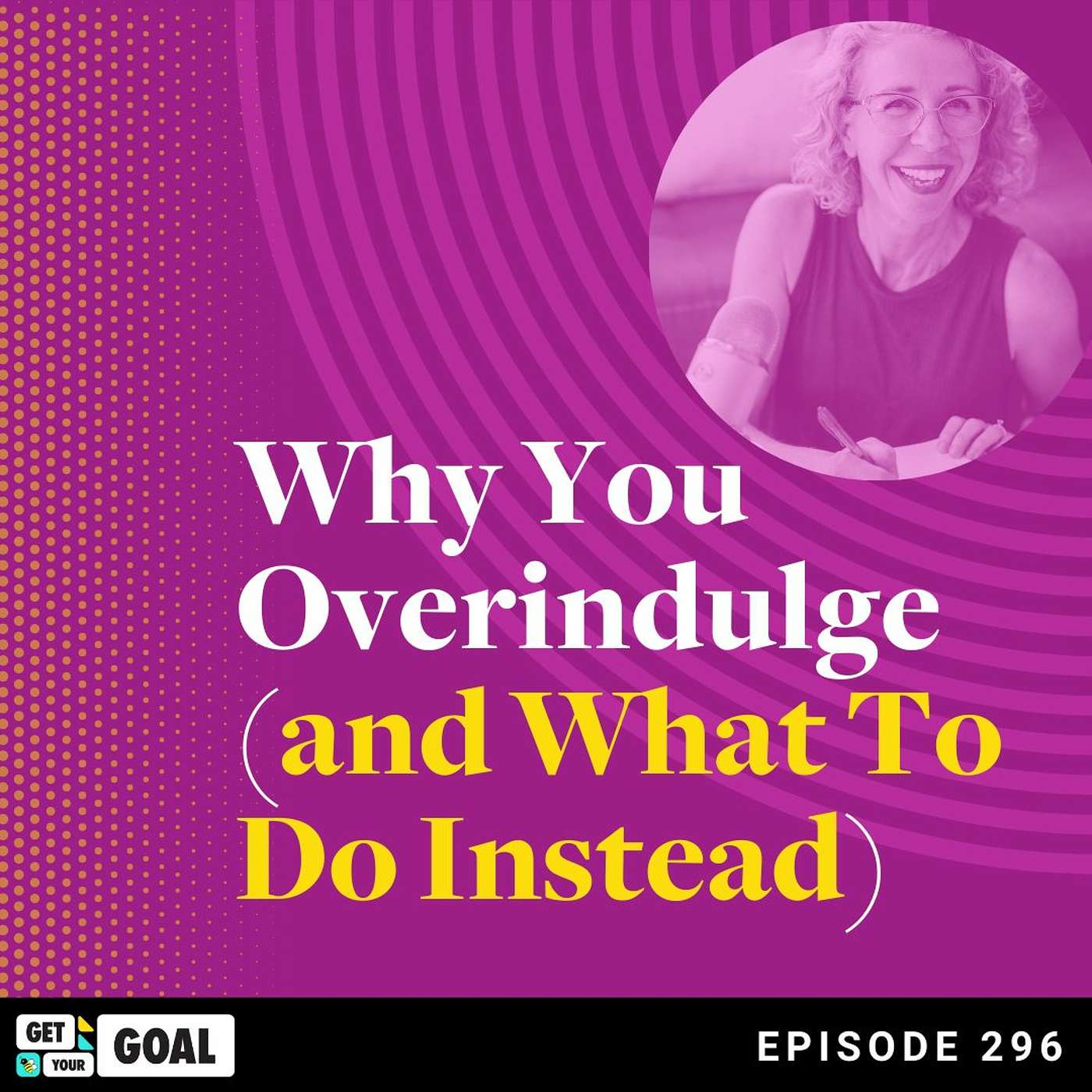 Why You Overindulge (and What To Do Instead) episode artwork