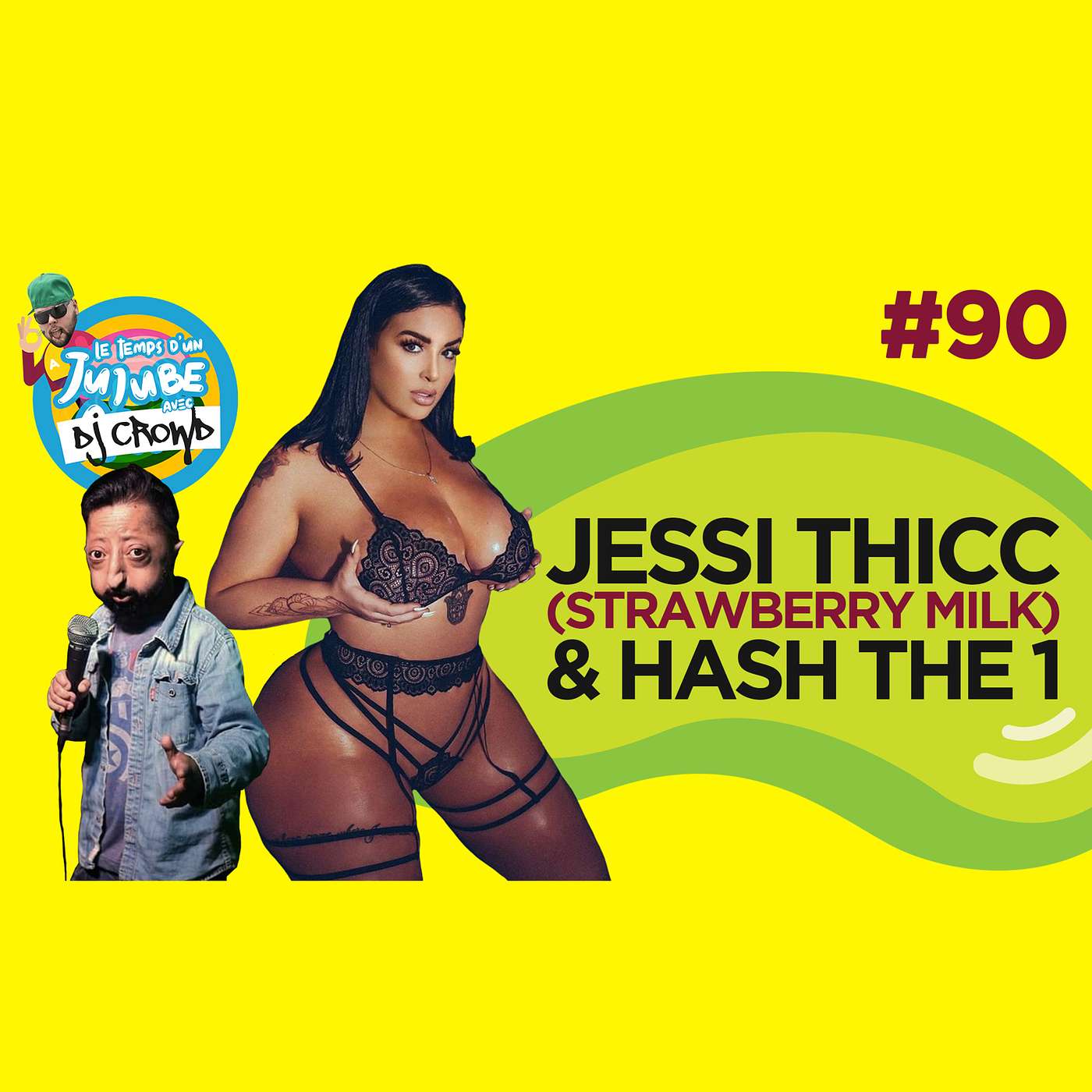 Le Temps d'un Jujube #90 - Jessi Thicc (Strawberry Milk) & Hash The 1