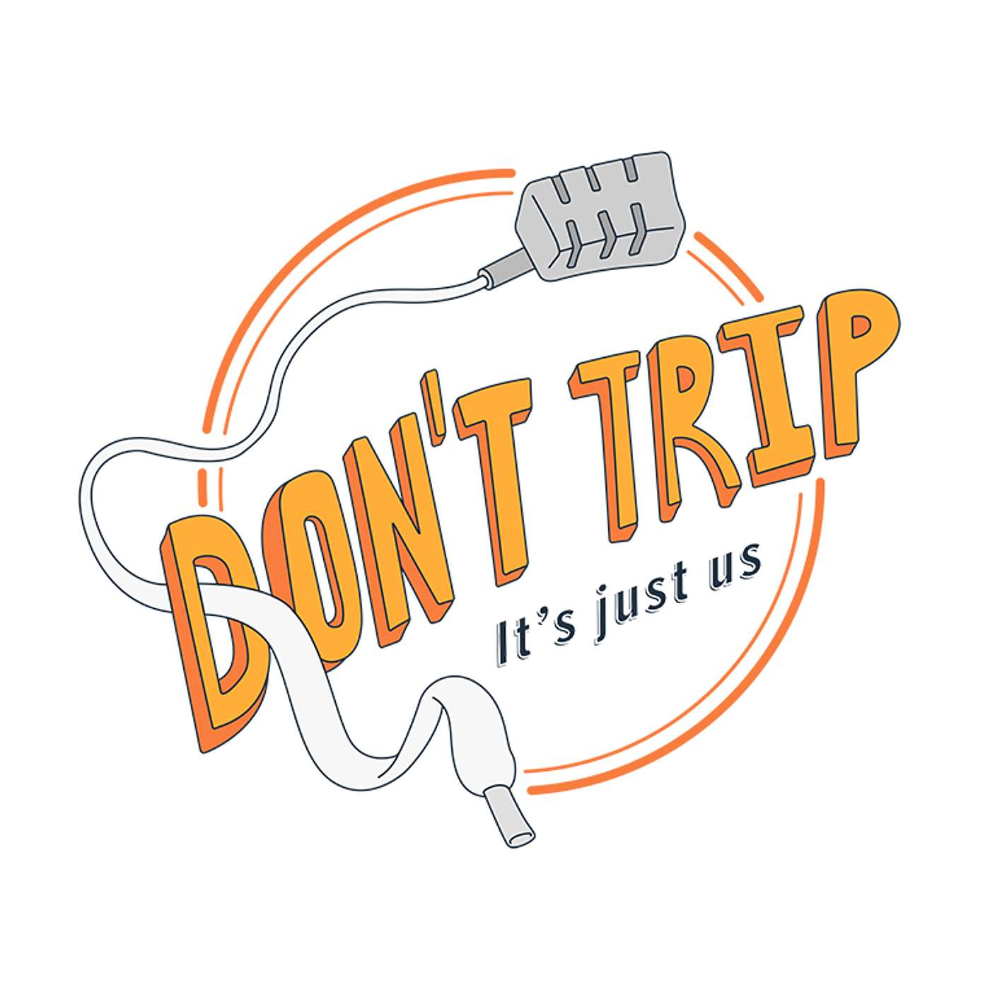 Don\'t Trip, It\'s Just Us!