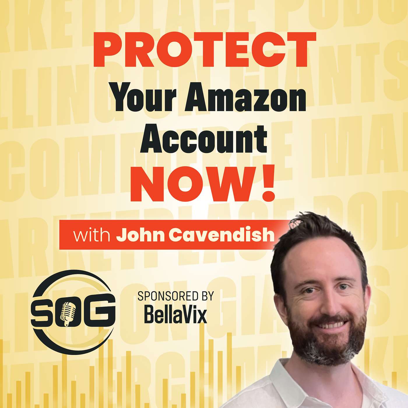 Selling on Giants: Amazon Account Threats and How to Prevent Them with John Cavendish