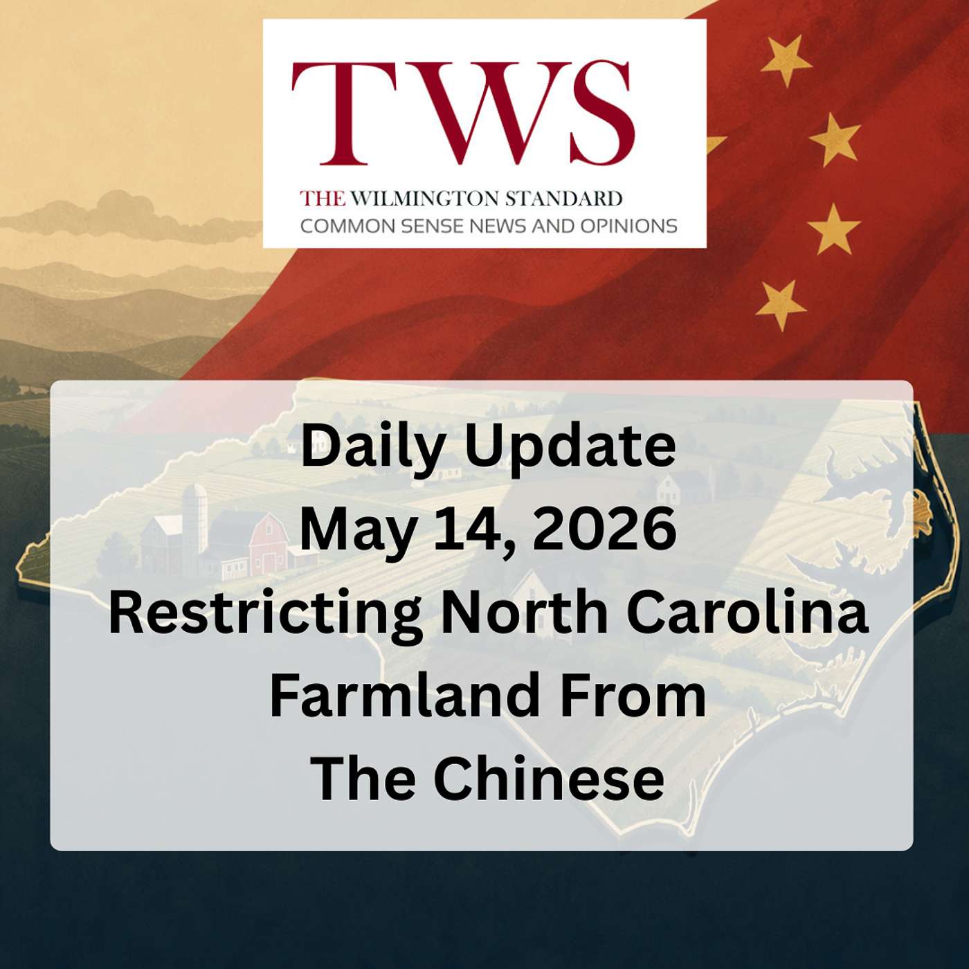 Restricting North Carolina Farmland From The Chinese - May 14, 2026 episode artwork