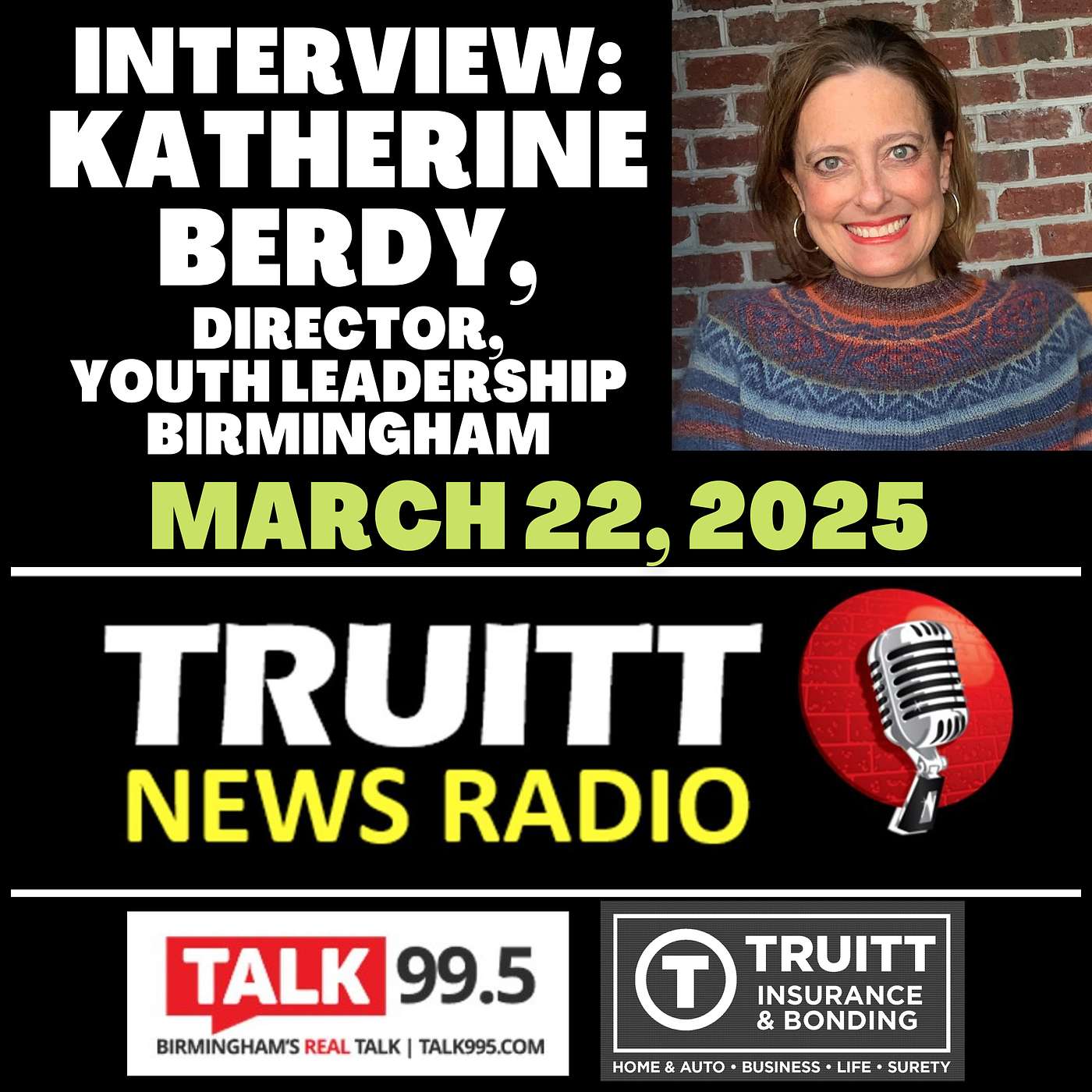 INTERVIEW: Katherine Berdy (Director, Youth Leadership Birmingham) from our March 22, 2025 TRUITT NEWS RADIO Show