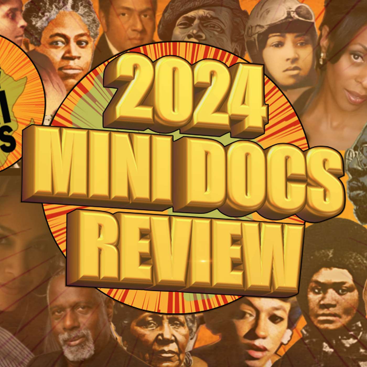 Black History Mini Docs Podcast - BHMD Podcast (Ep 406) 2024 Mini Docs Review - Audio Only