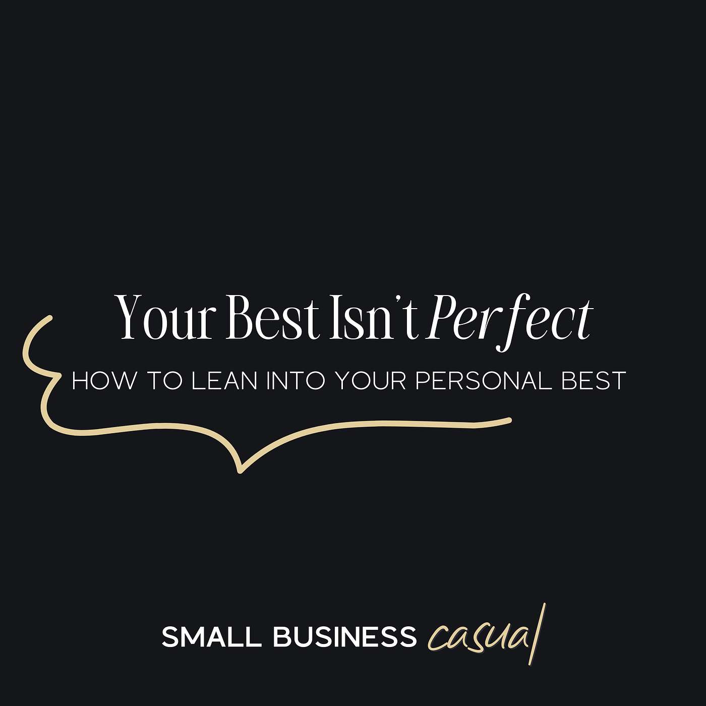 Your Best Isn't Perfect: How to lean into your personal best Your Best Isn't Perfect: How to lean into your personal best