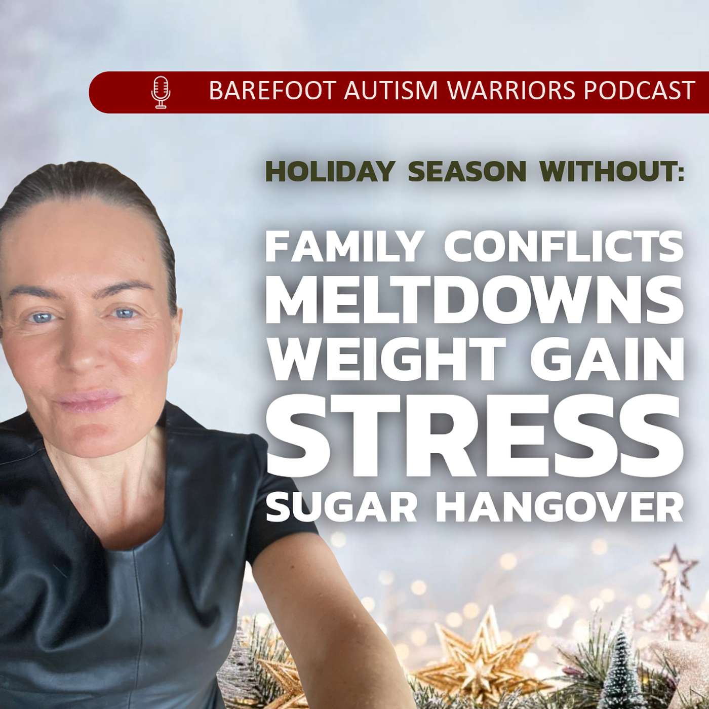 BAREFOOT AUTISM WARRIORS turn autism around podcast. | Recovery strategies for ambitious, health-conscious, Christian moms who want to go from tantrums and eloping to peace and independence.