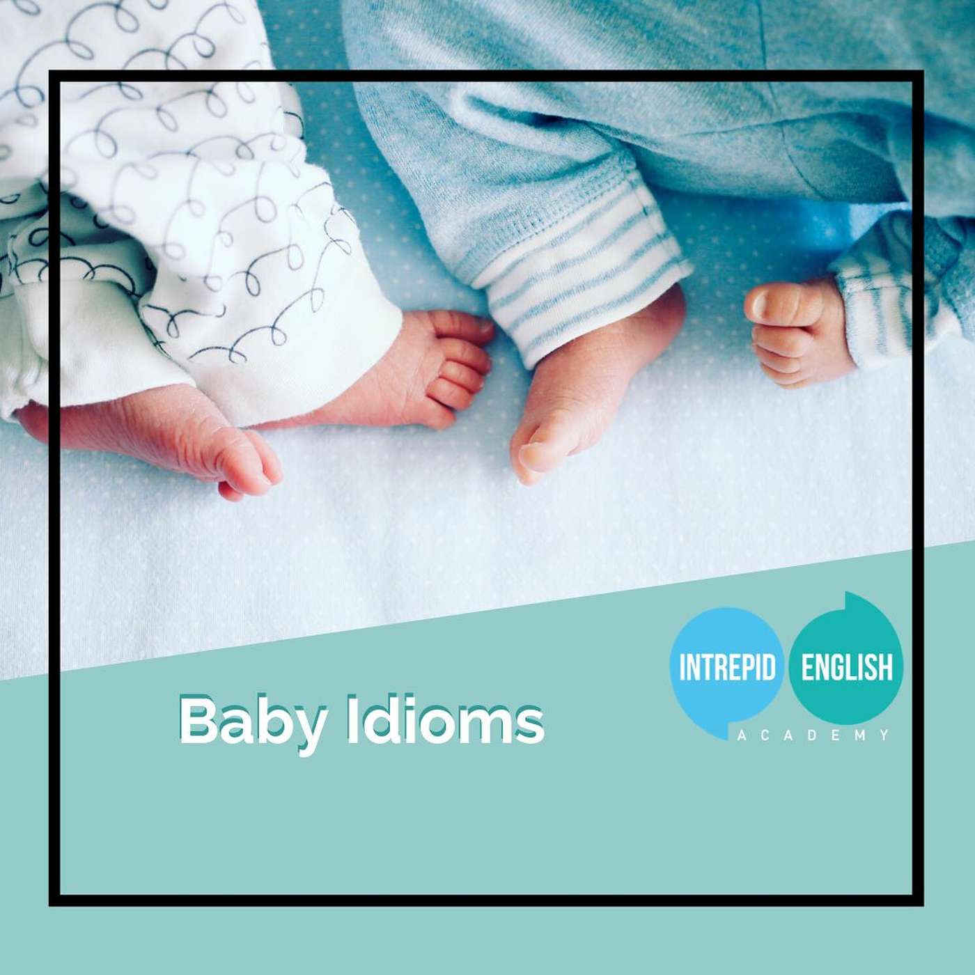 Baby Idioms