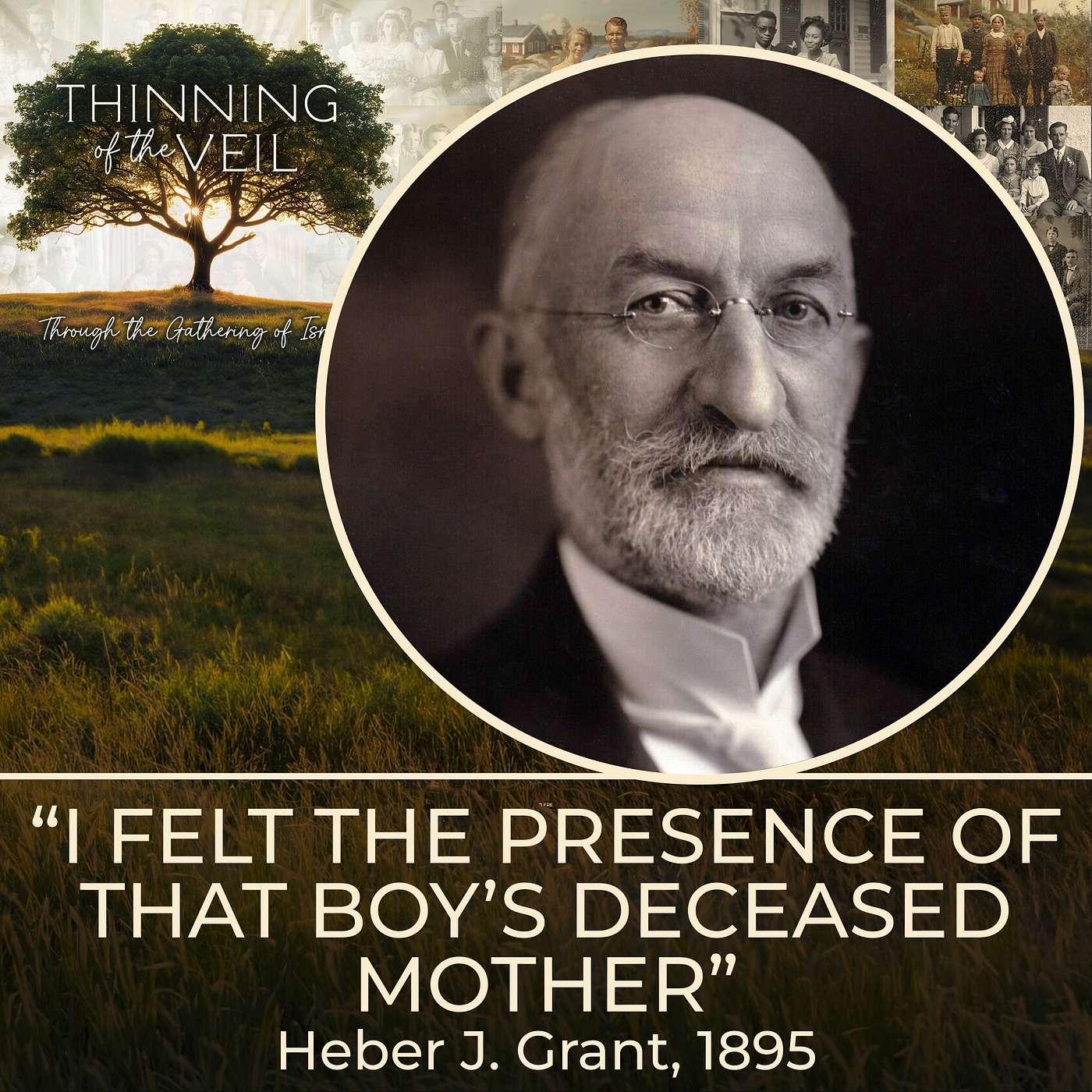 "I FELT THE PRESENCE OF THAT BOY'S DECEASED MOTHER", Heber J. Grant, 1895 episode artwork