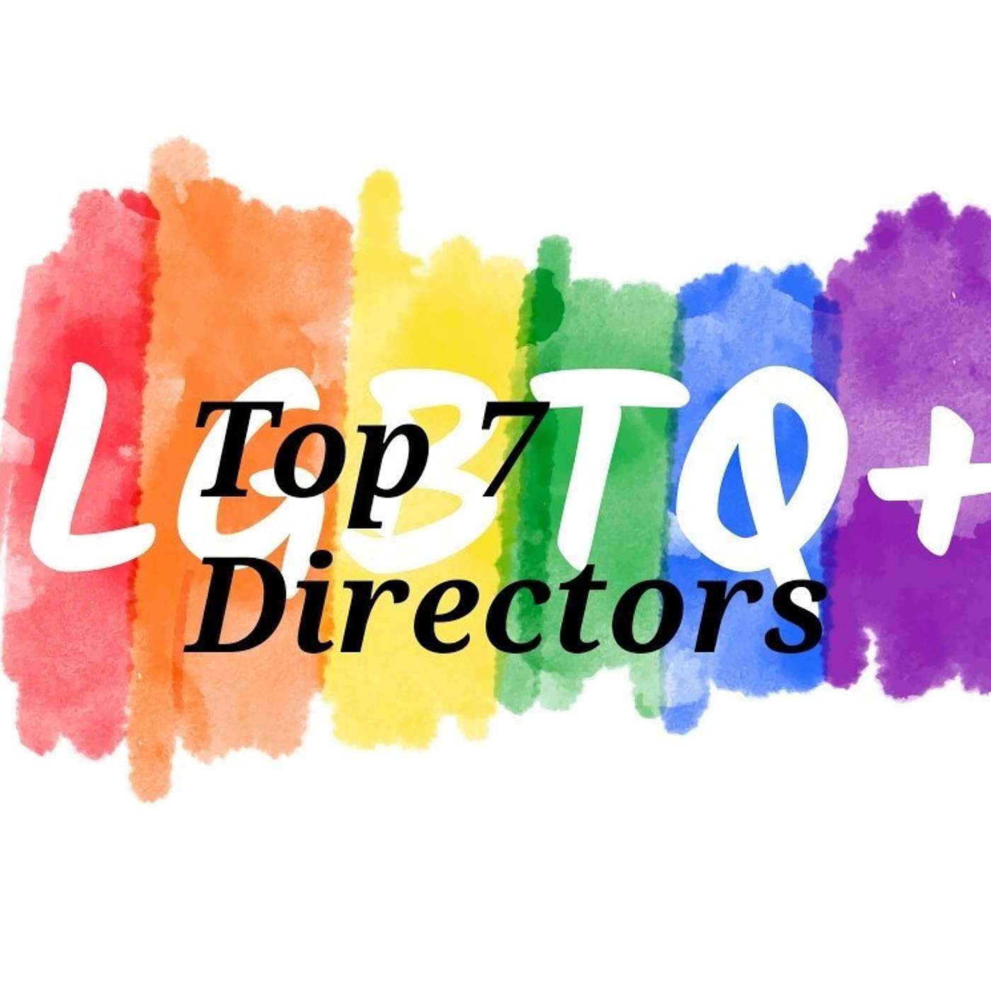 Top 7 LGTBQ+ Directors