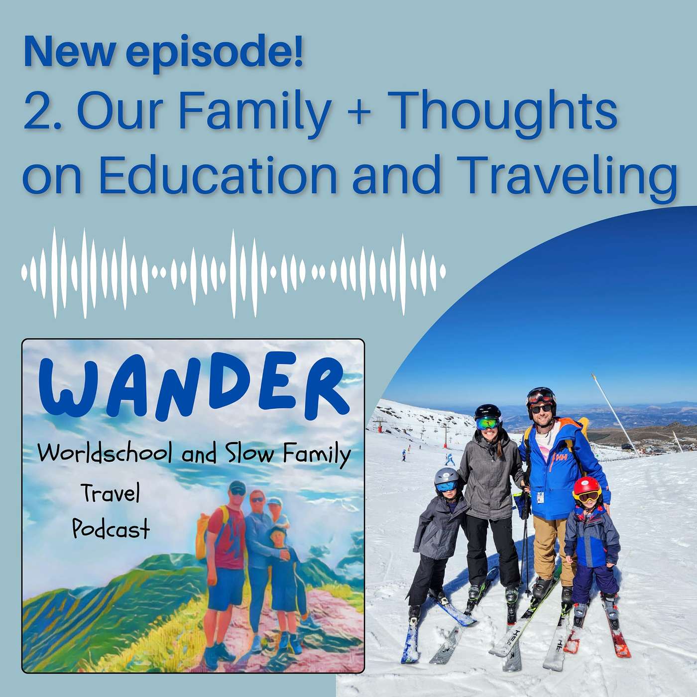 2. Our Family + Thoughts on Travel and Education