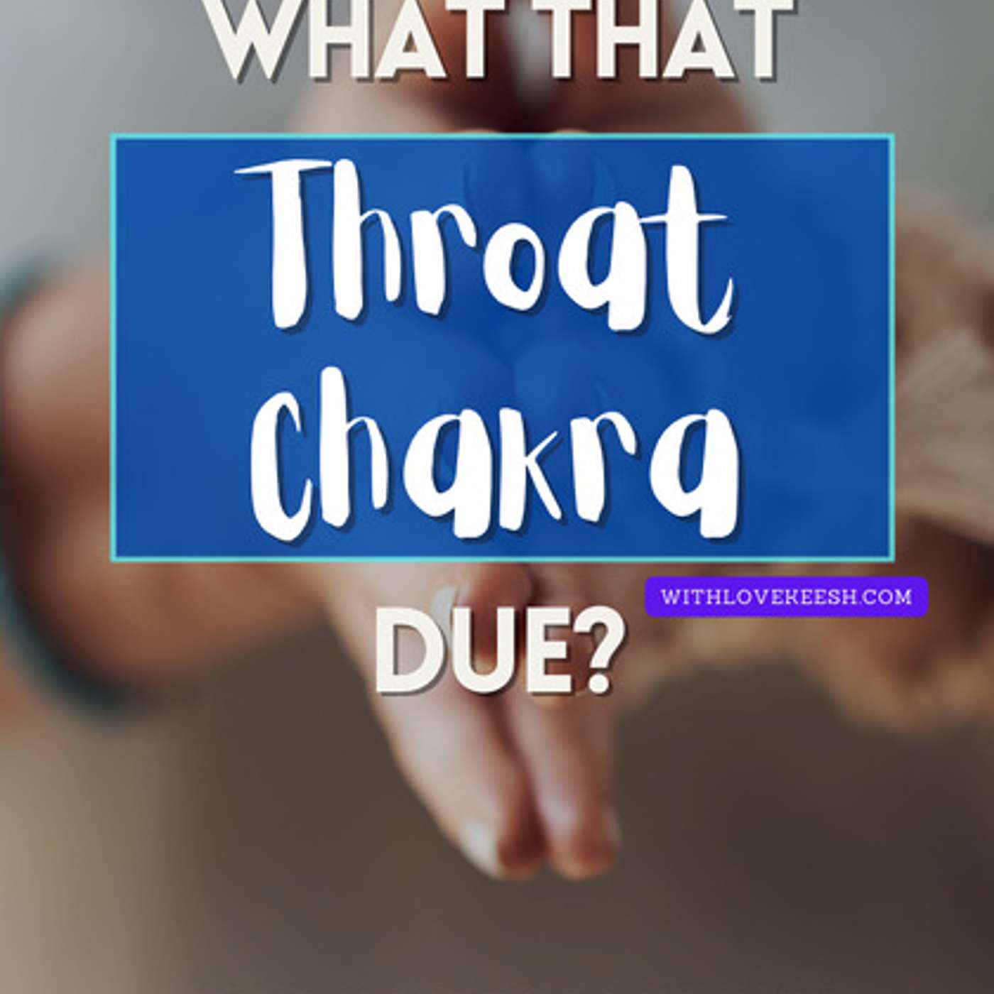 What that Throat Chakra Due?