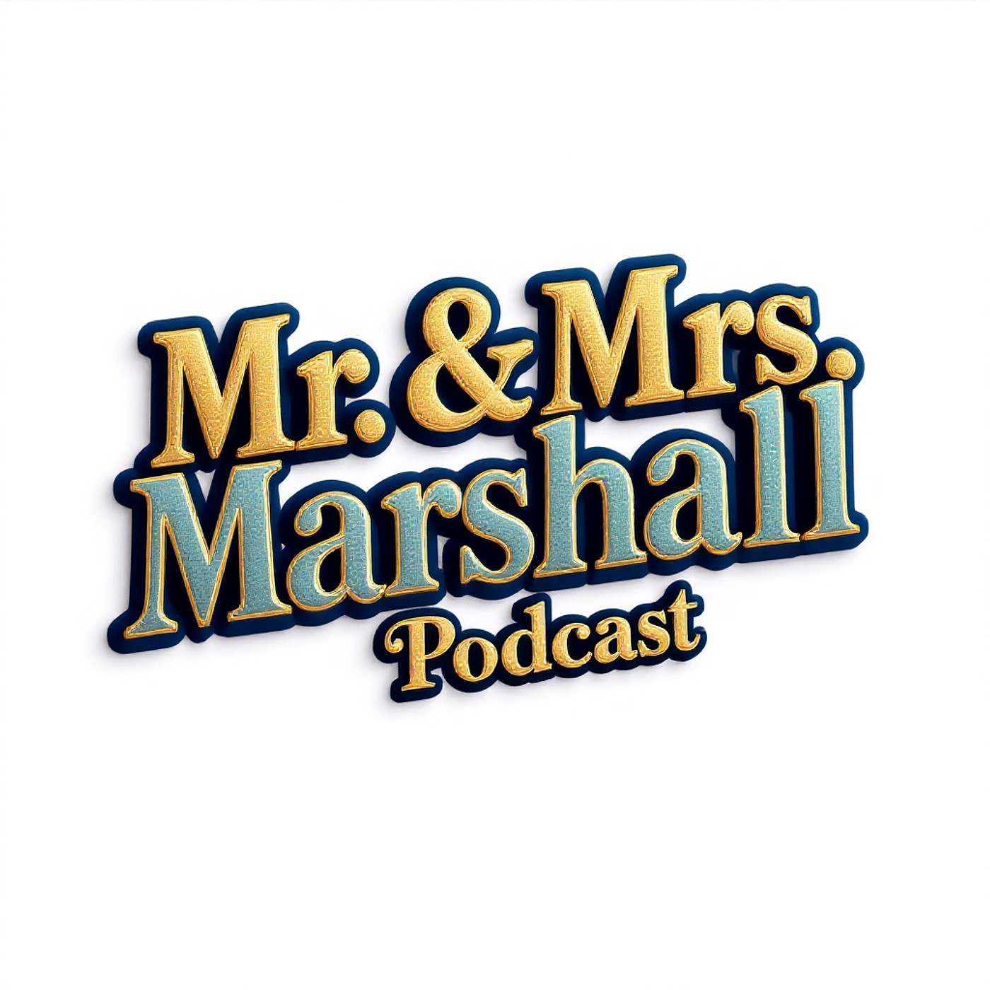 Mr. & Mrs. Marshall Podcast