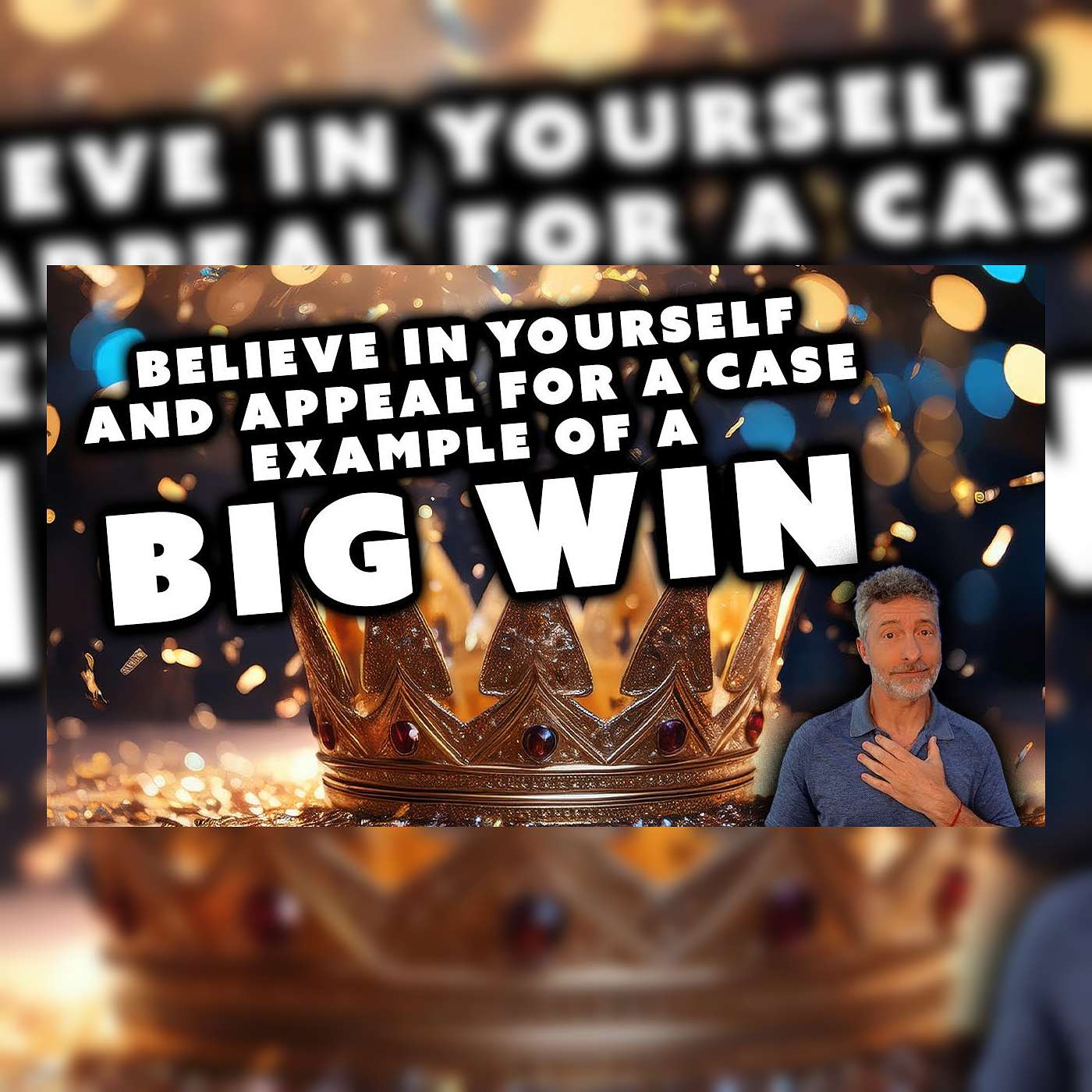 Believe in Yourself and Appeal for a Case Example of a Big Win